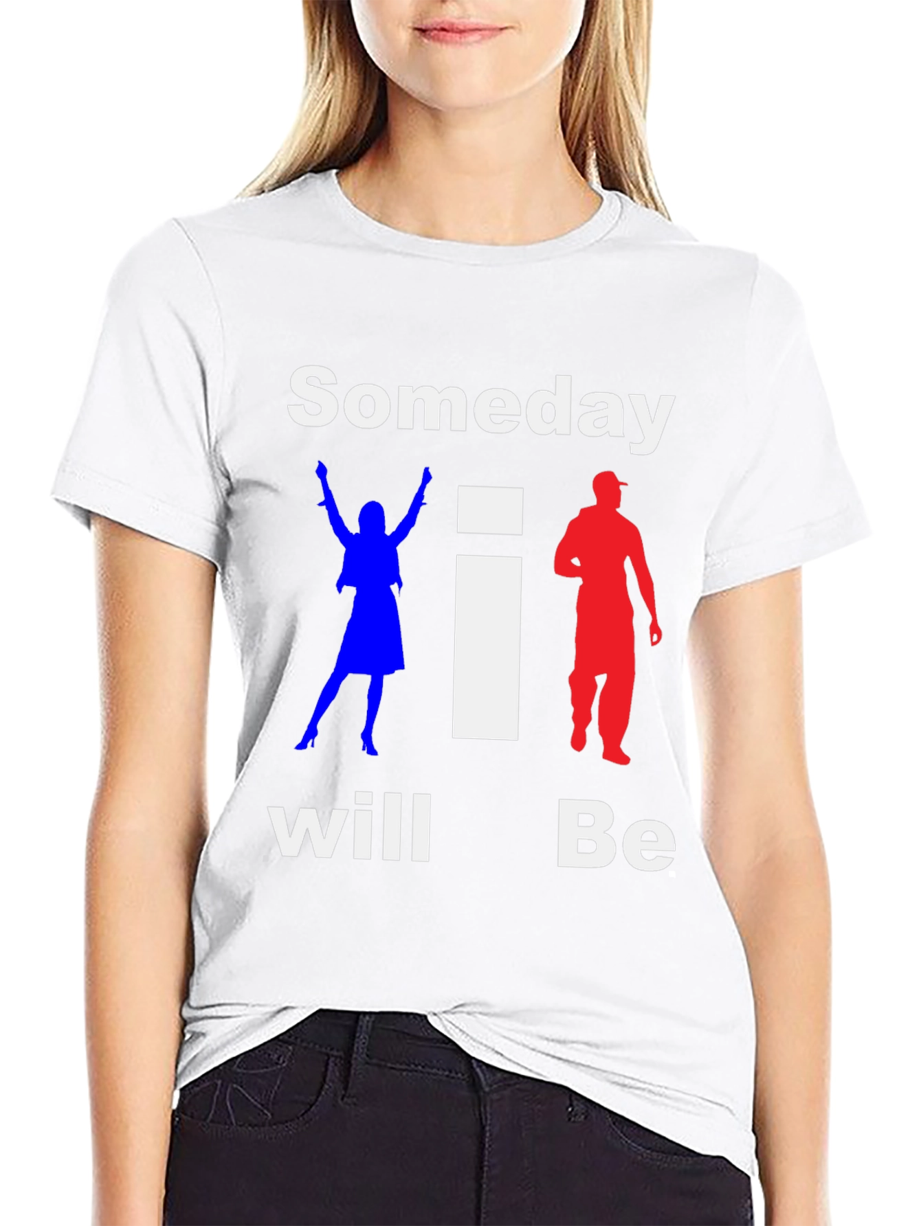 Someday I Will Be T-Shirt