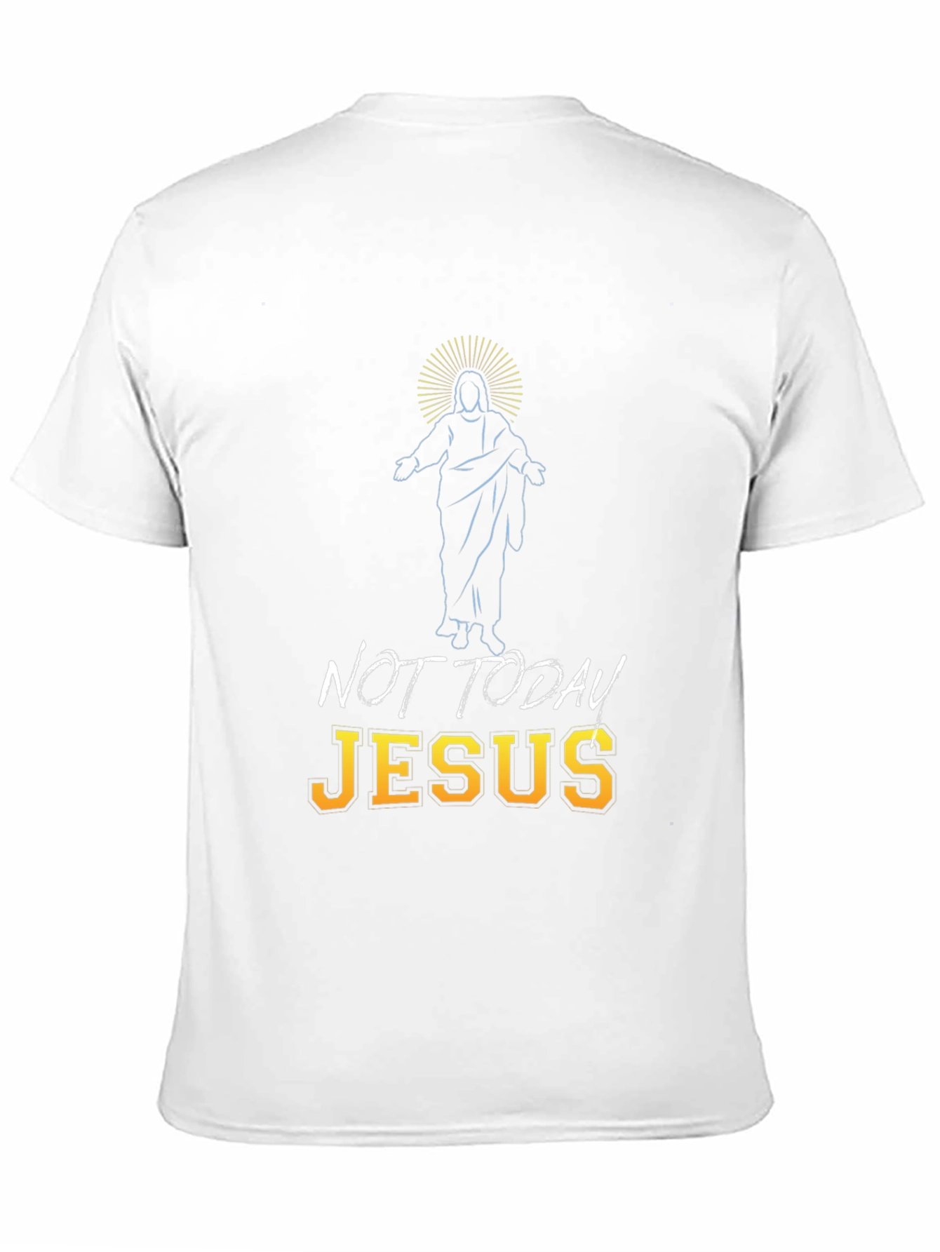 Not Today Jesus Graphic Tee - Funny T-Shirt