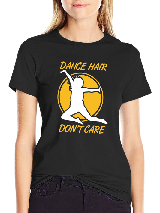 Dance Hair Dont Care Graphic Tee