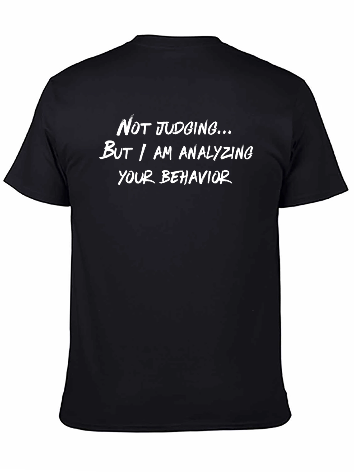 Not Judging Tee - Analyzing Your Behavior