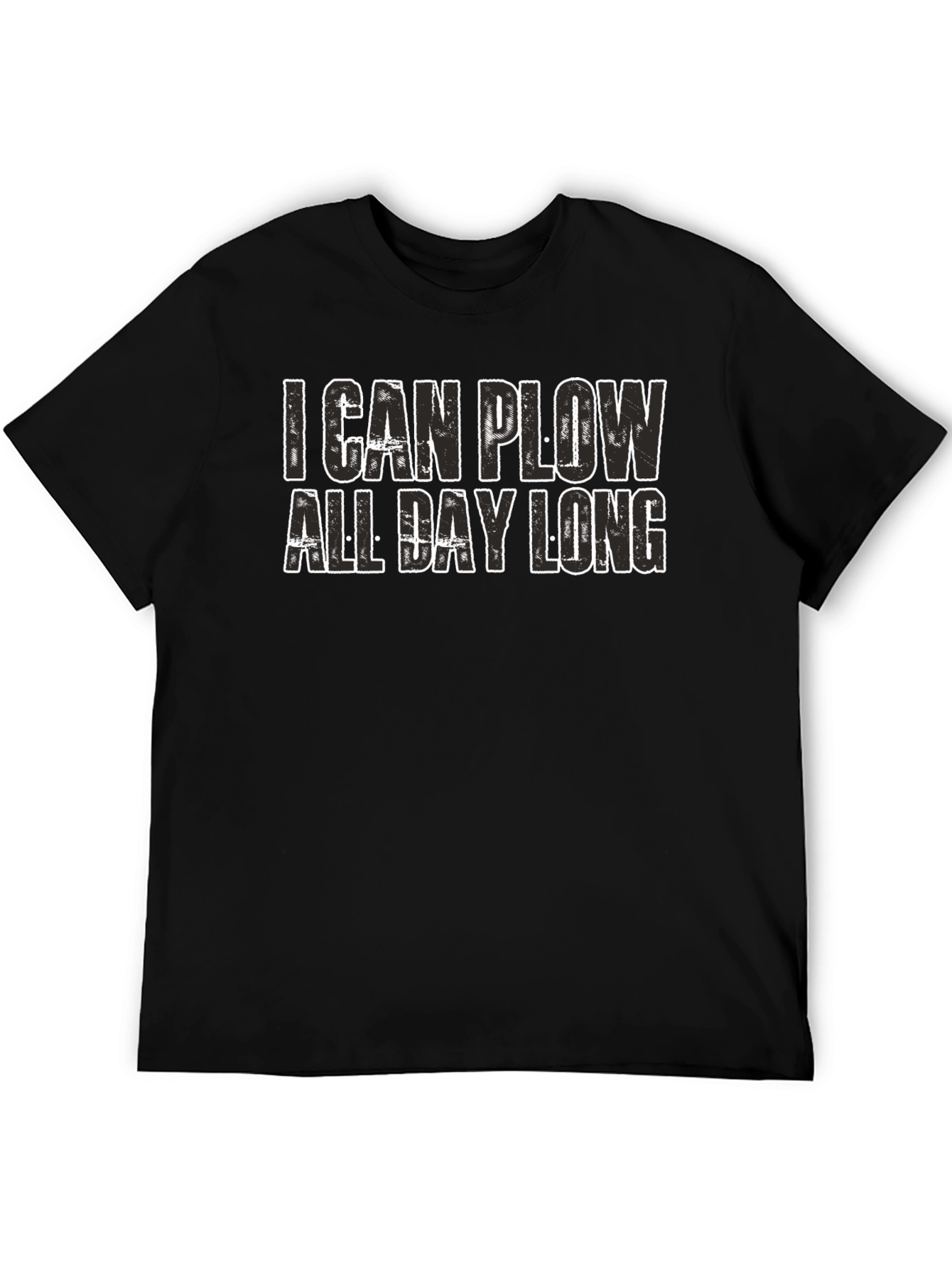 I Can Plow All Day Long Graphic T-Shirt