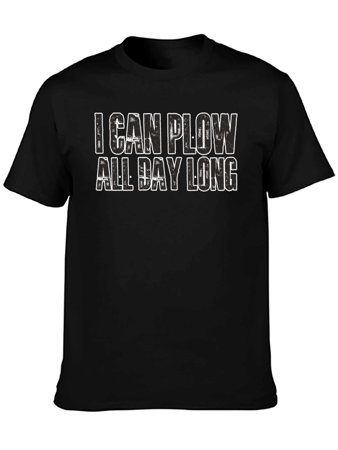 I Can Plow All Day Long Graphic T-Shirt