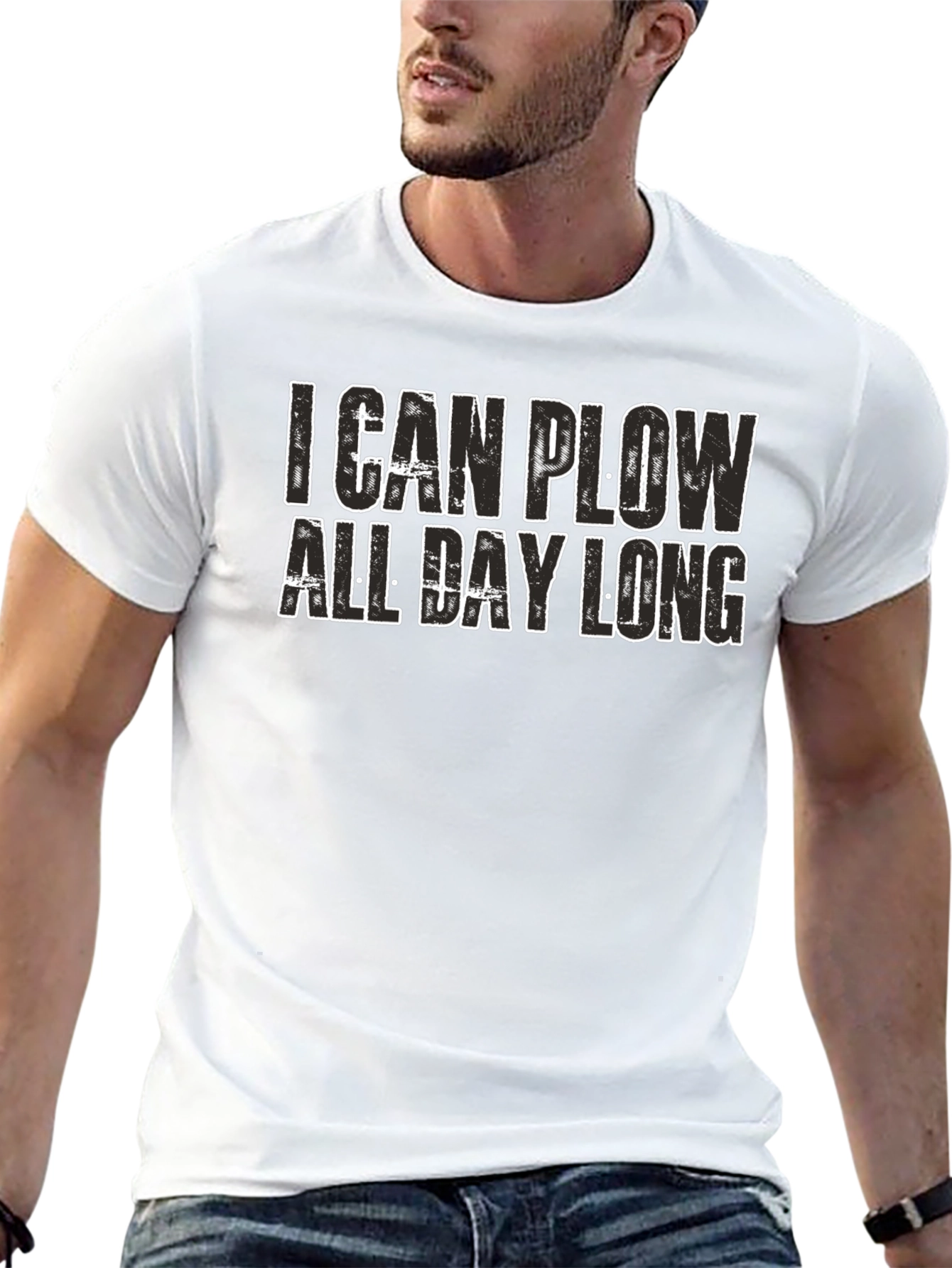 I Can Plow All Day Long Graphic T-Shirt