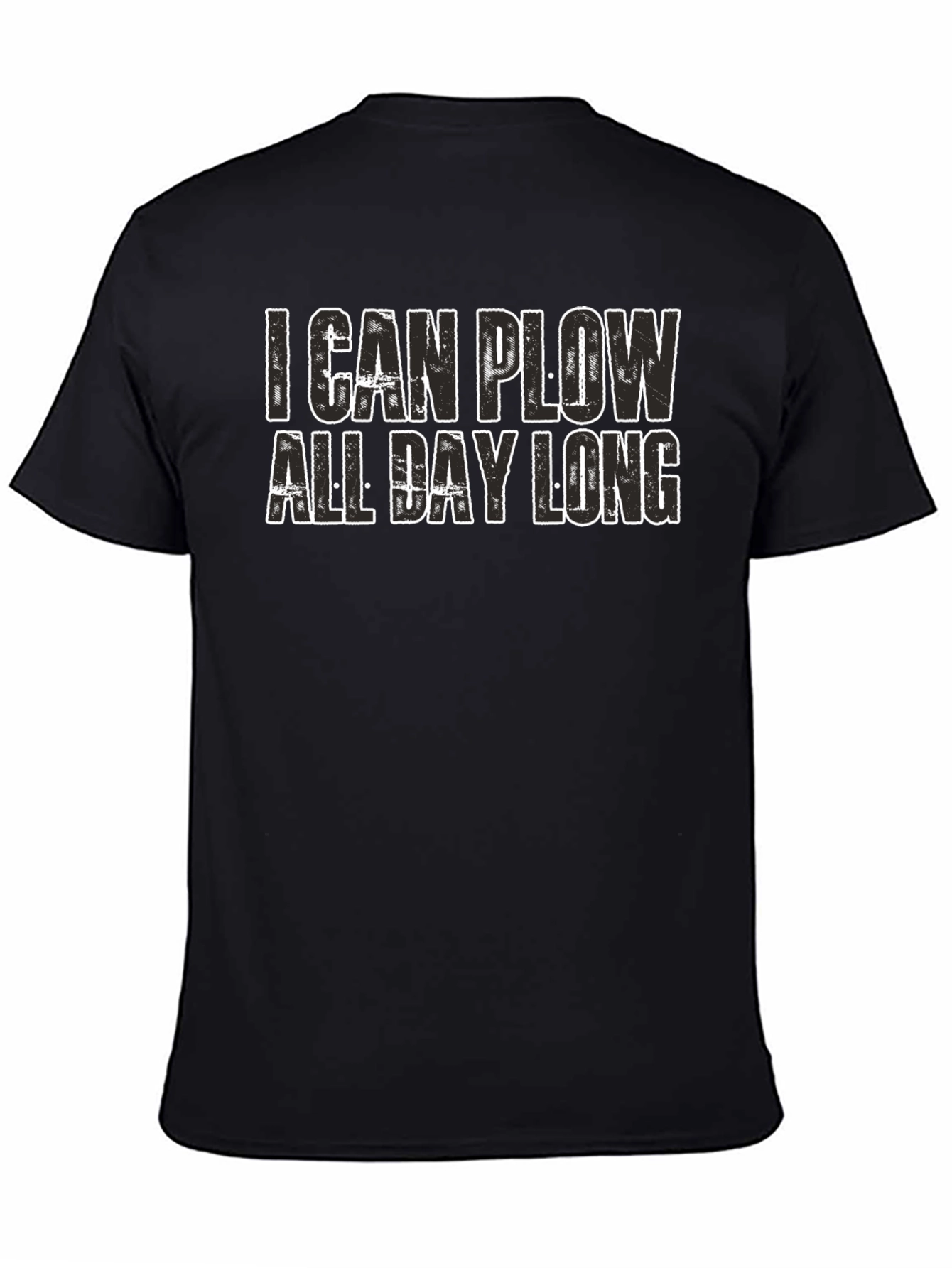 I Can Plow All Day Long Graphic T-Shirt