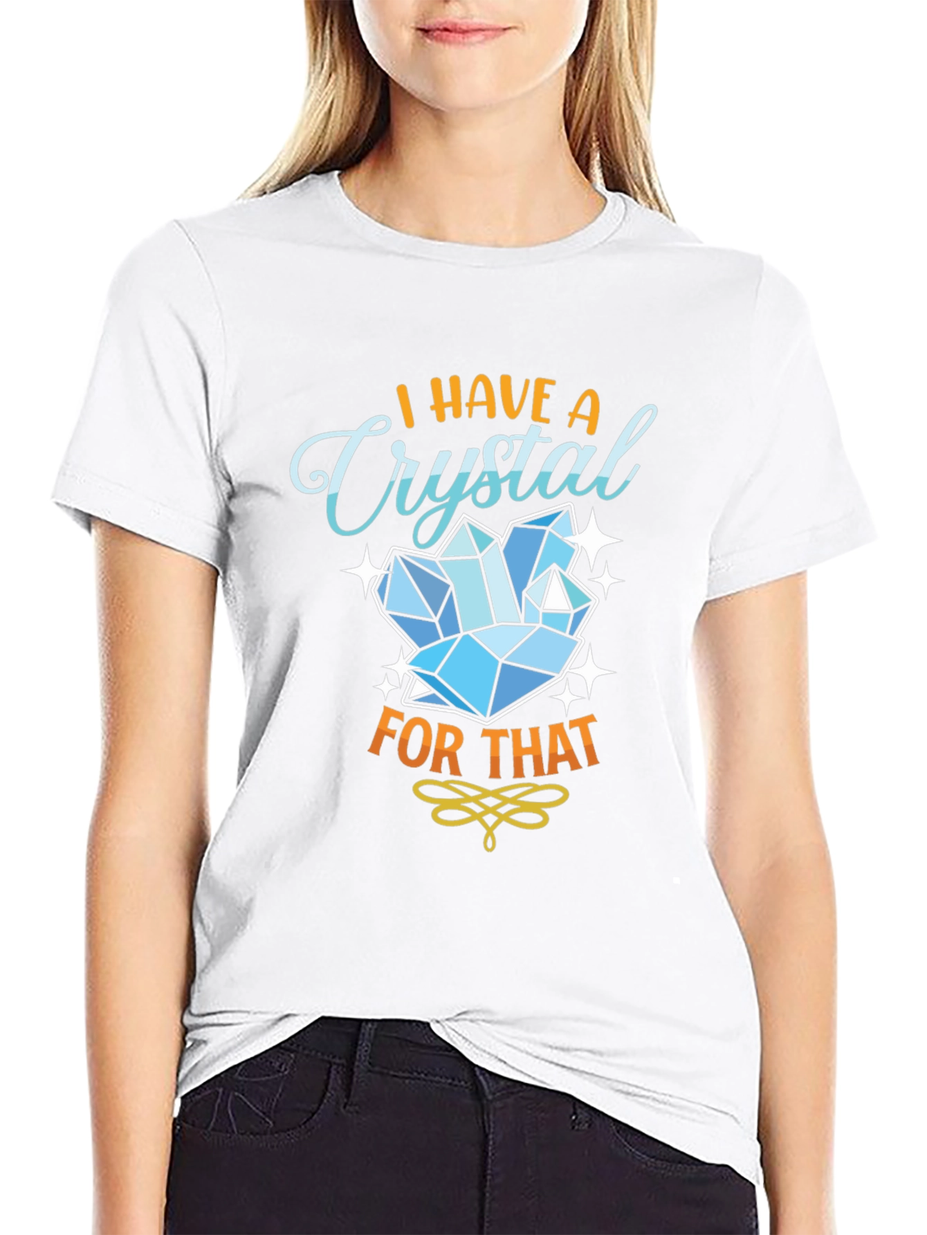 I Have A Crystal For That Black T-Shirt