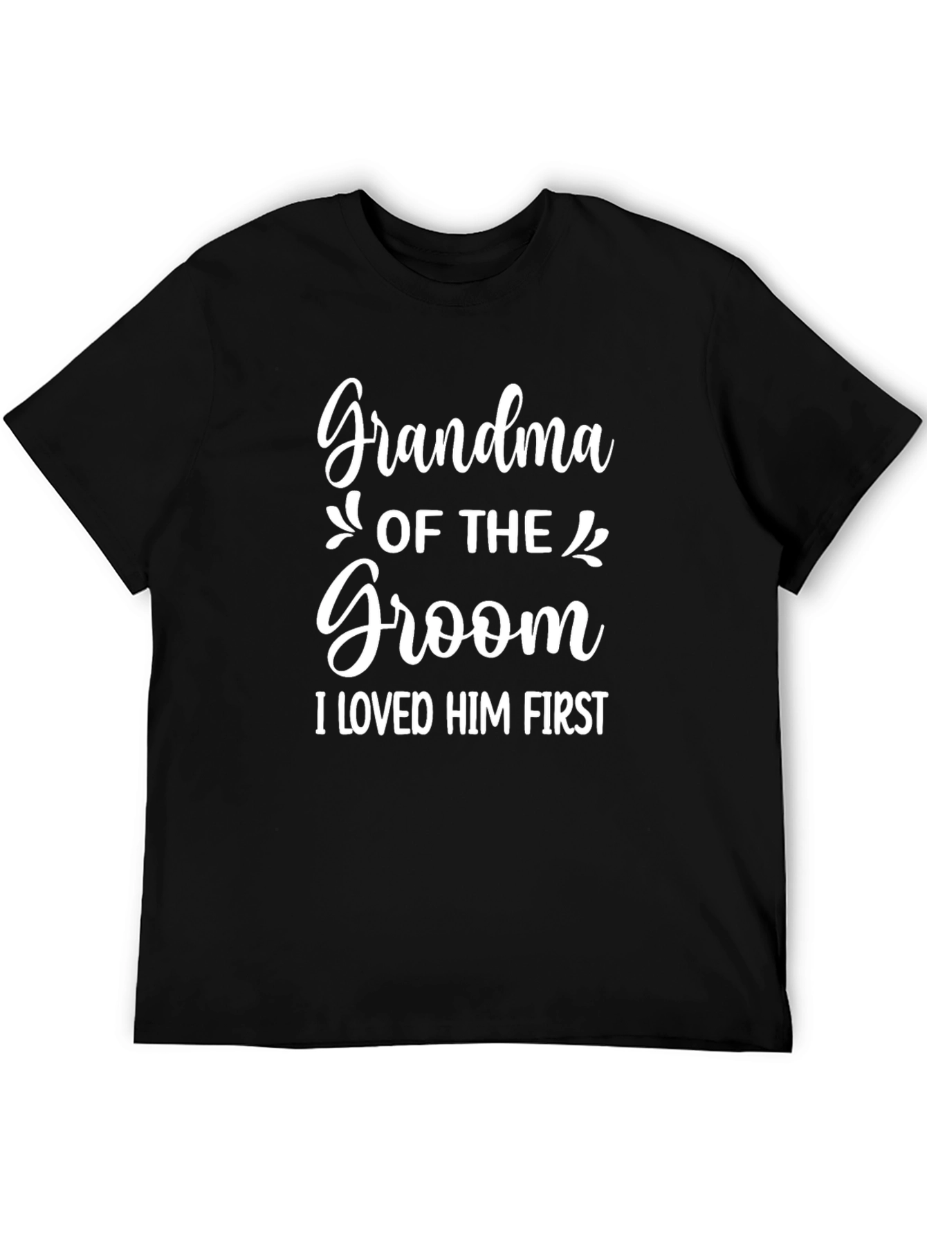 Grandma of the Groom T-Shirt - Loved Him First