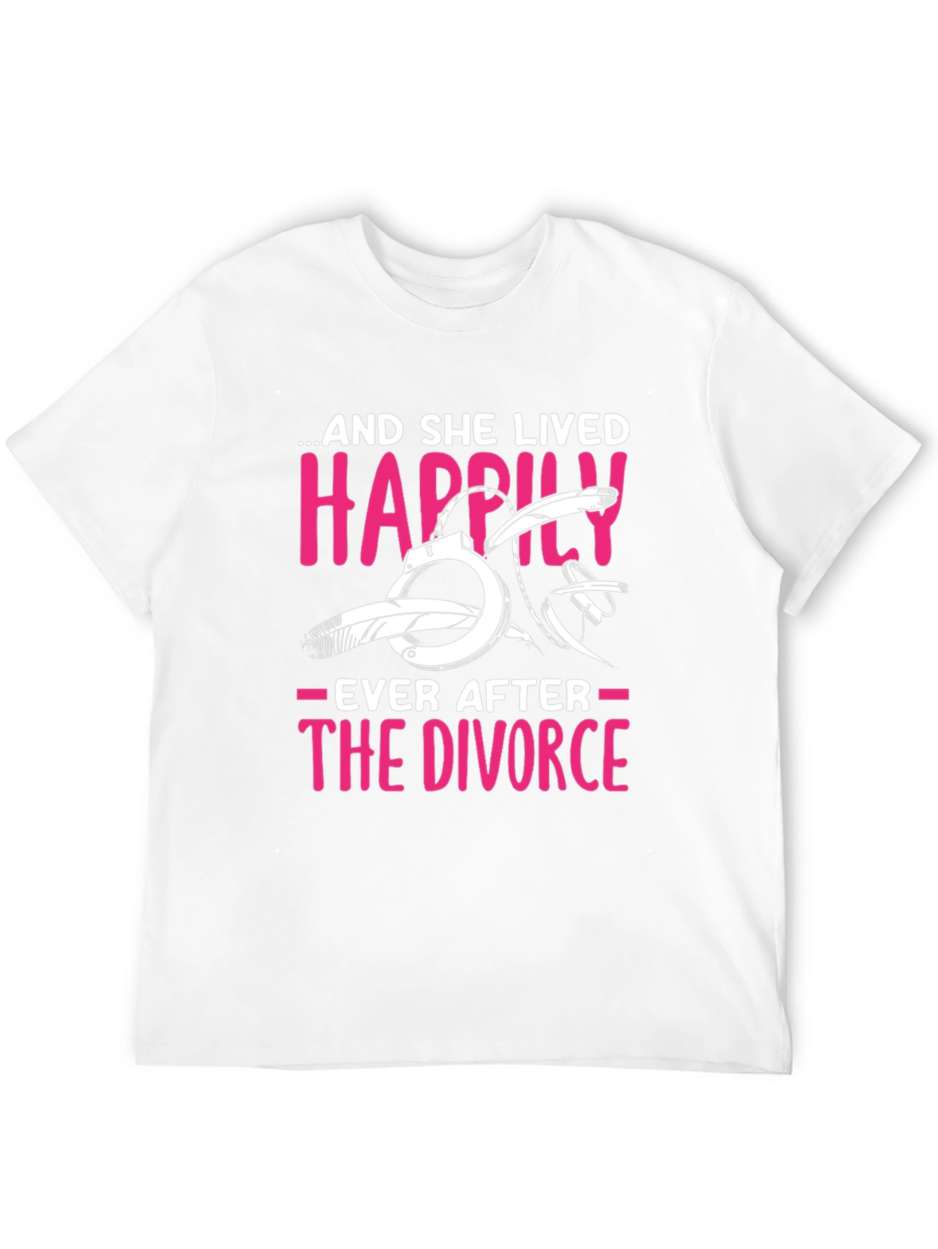 Divorce Humor T-Shirt: Happily Ever After