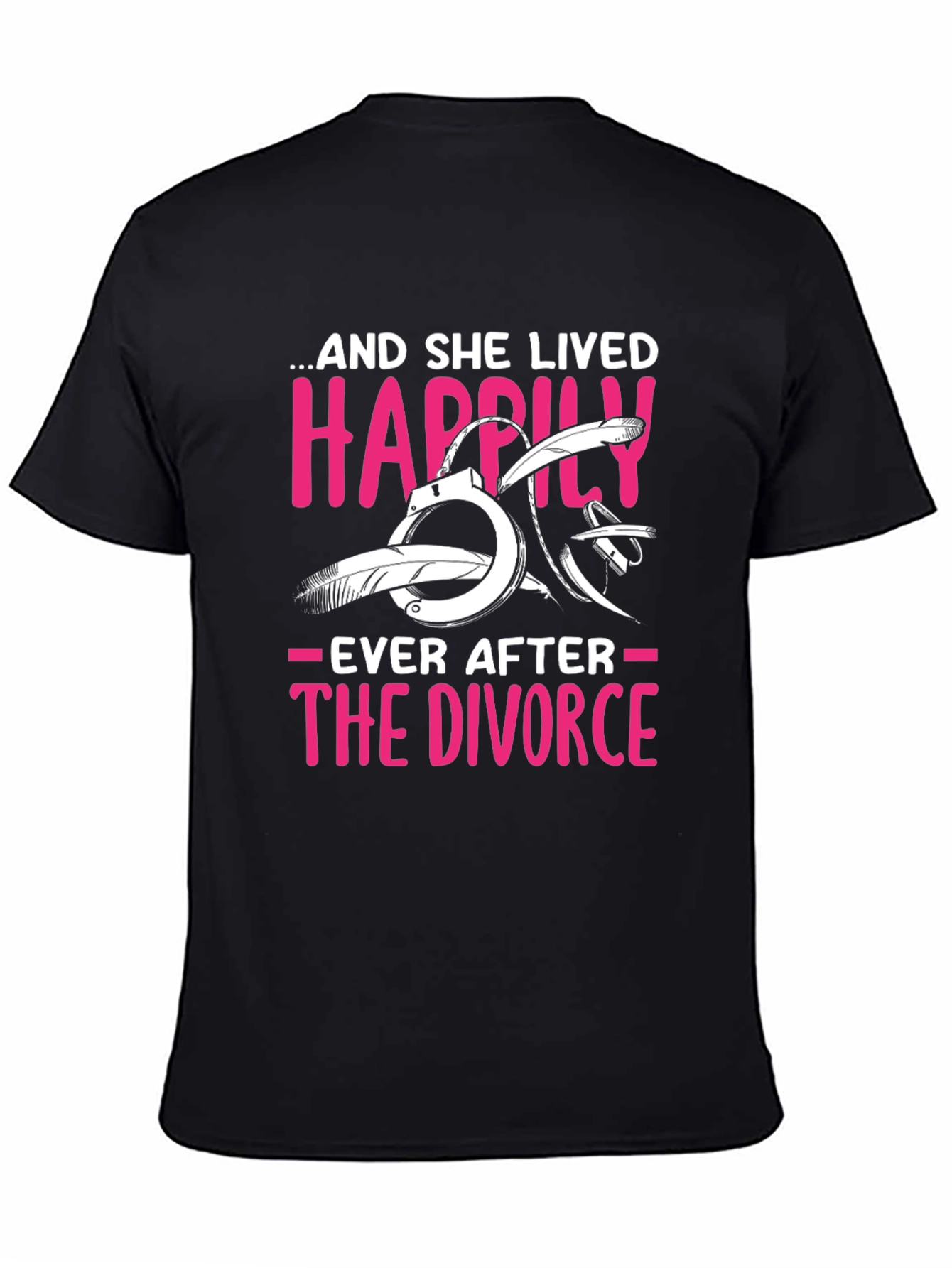 Divorce Humor T-Shirt: Happily Ever After