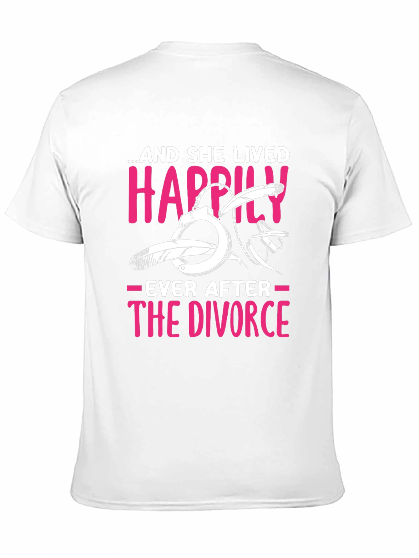 Divorce Humor T-Shirt: Happily Ever After