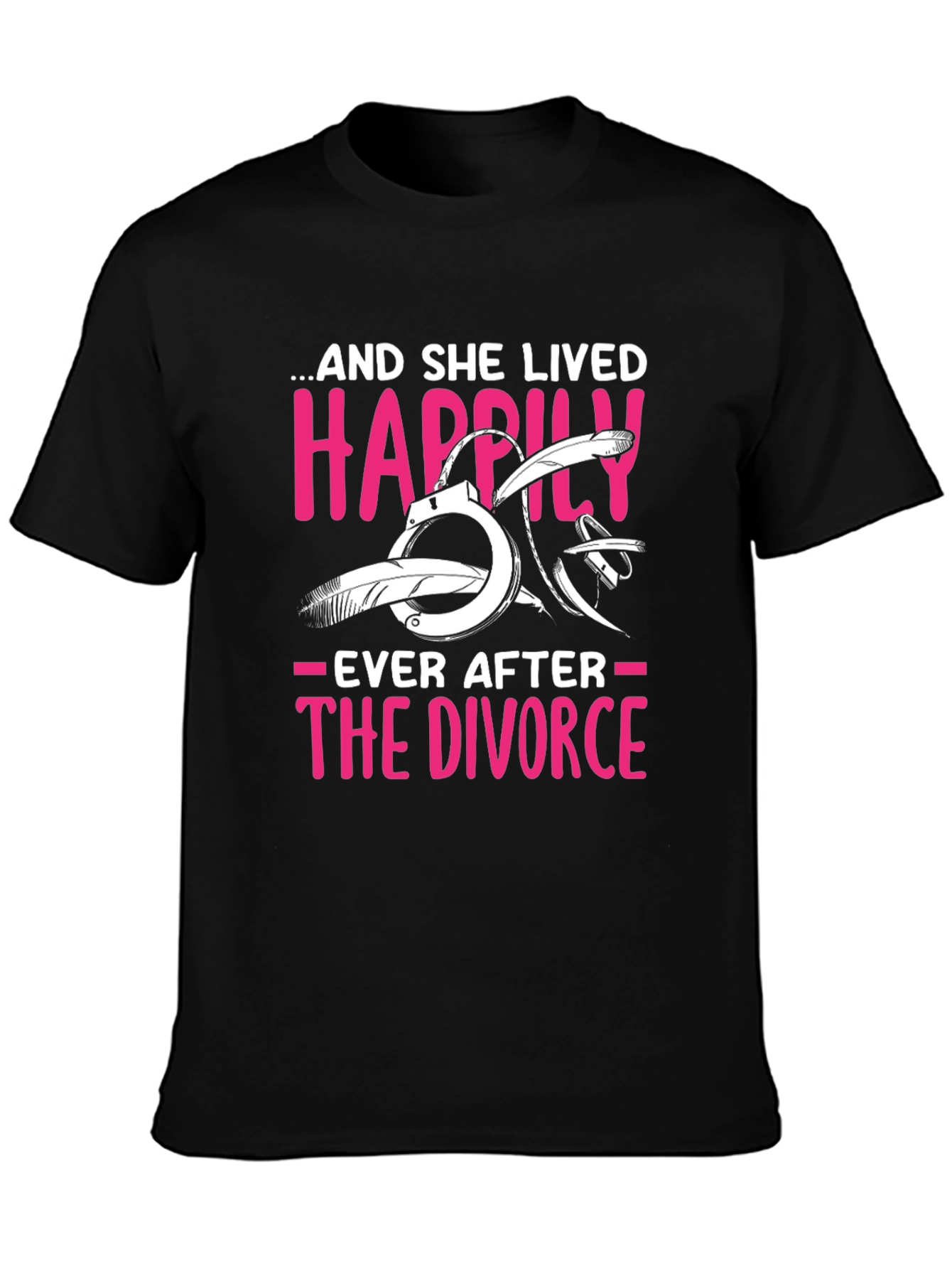 Divorce Humor T-Shirt: Happily Ever After
