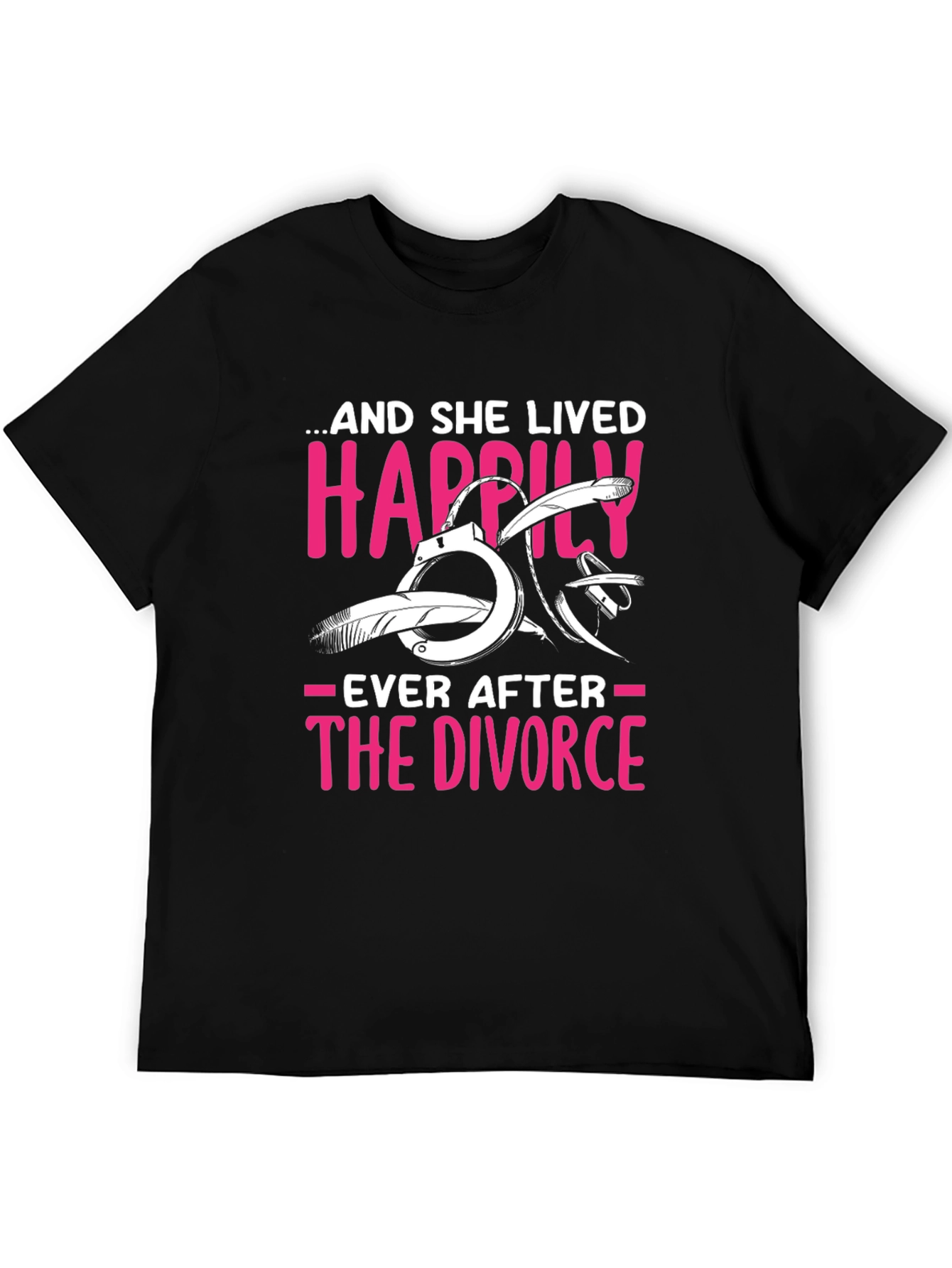 Divorce Humor T-Shirt: Happily Ever After