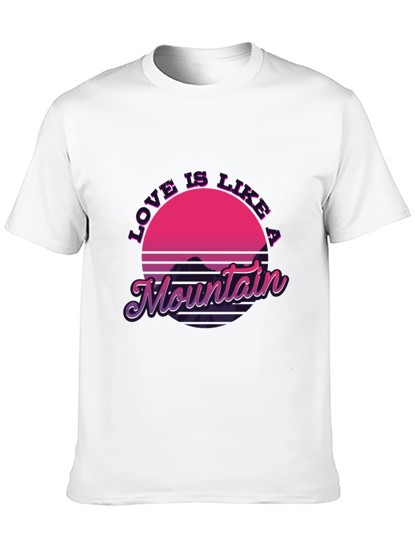 Love Is Like A Mountain T-Shirt