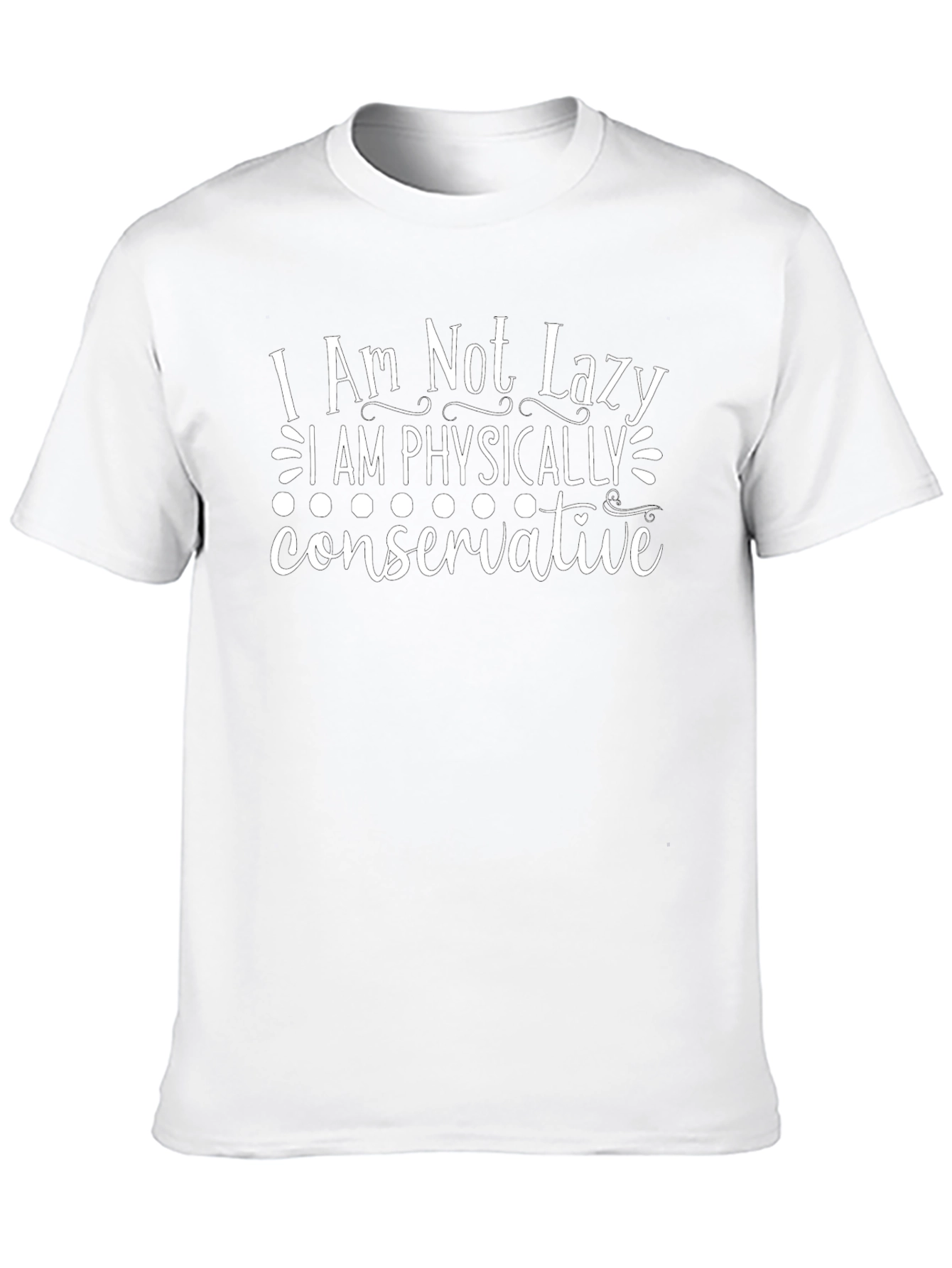 I Am Not Lazy Funny Graphic Tee