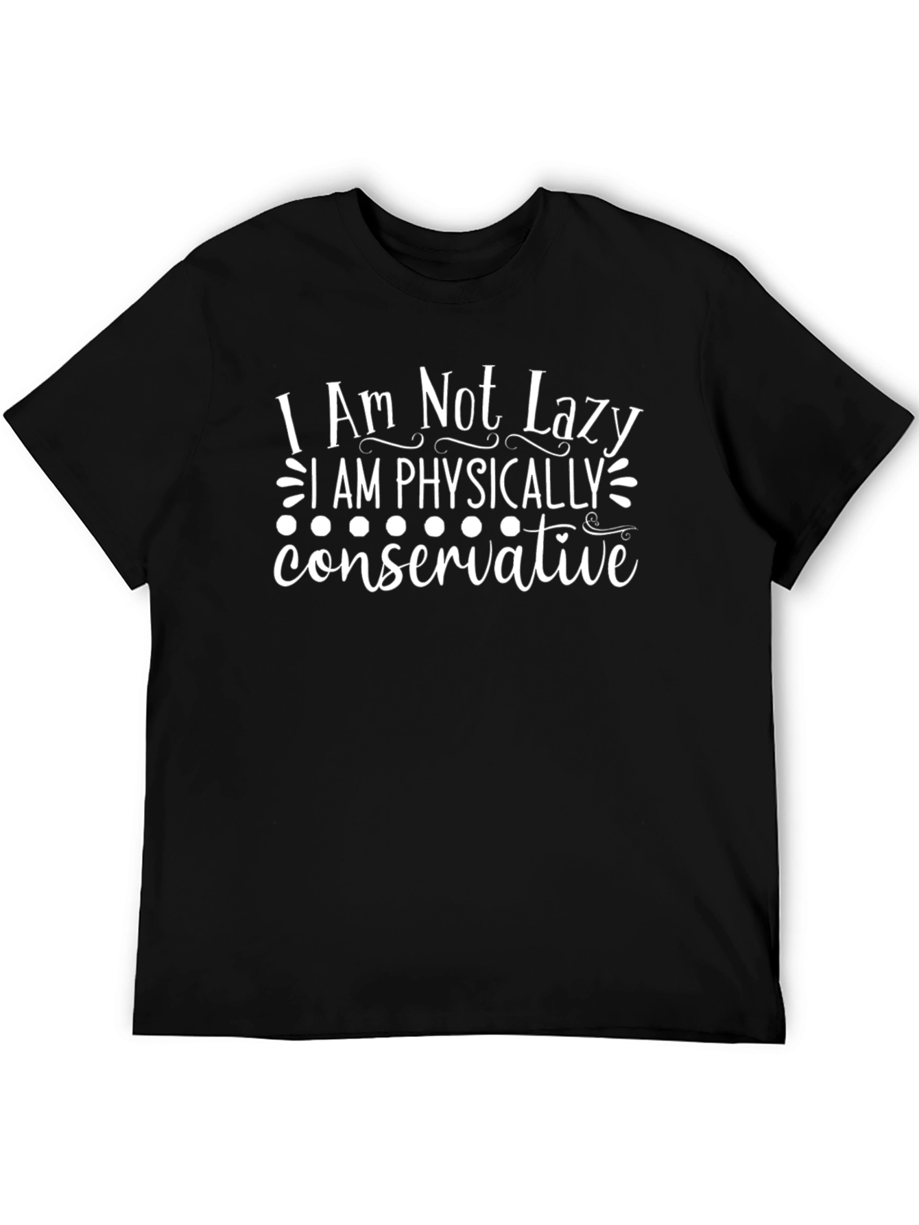I Am Not Lazy Funny Graphic Tee