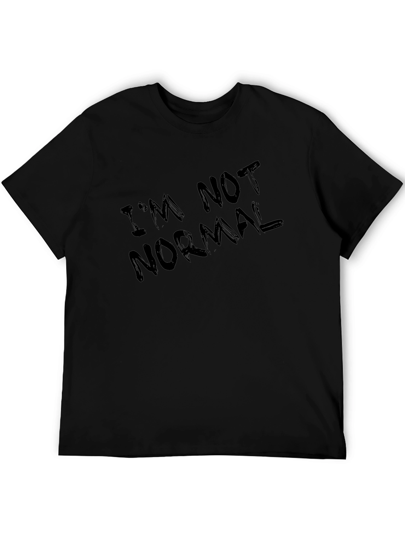 Im Not Normal Black Graphic T-Shirt