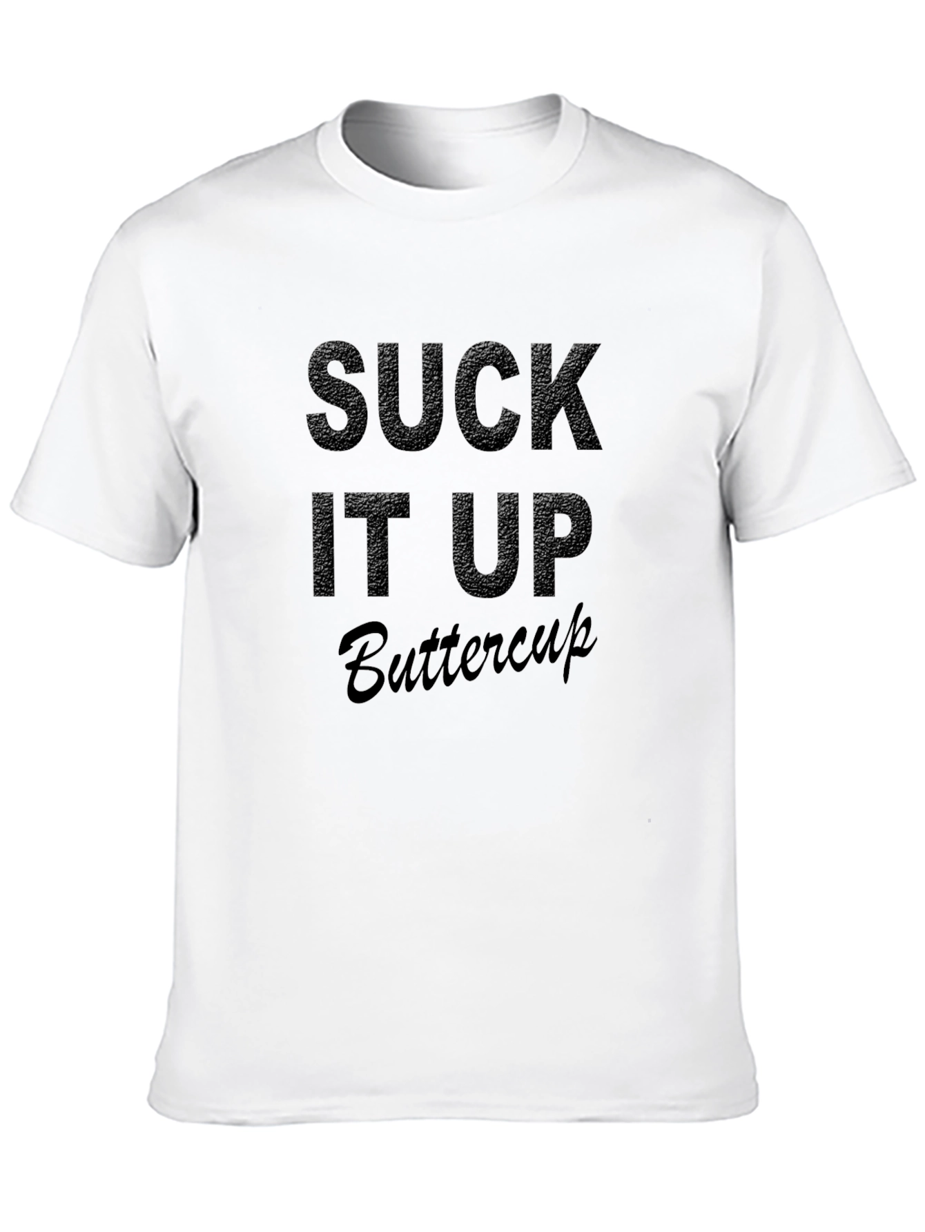 Suck It Up Buttercup Black Graphic Tee Shirt