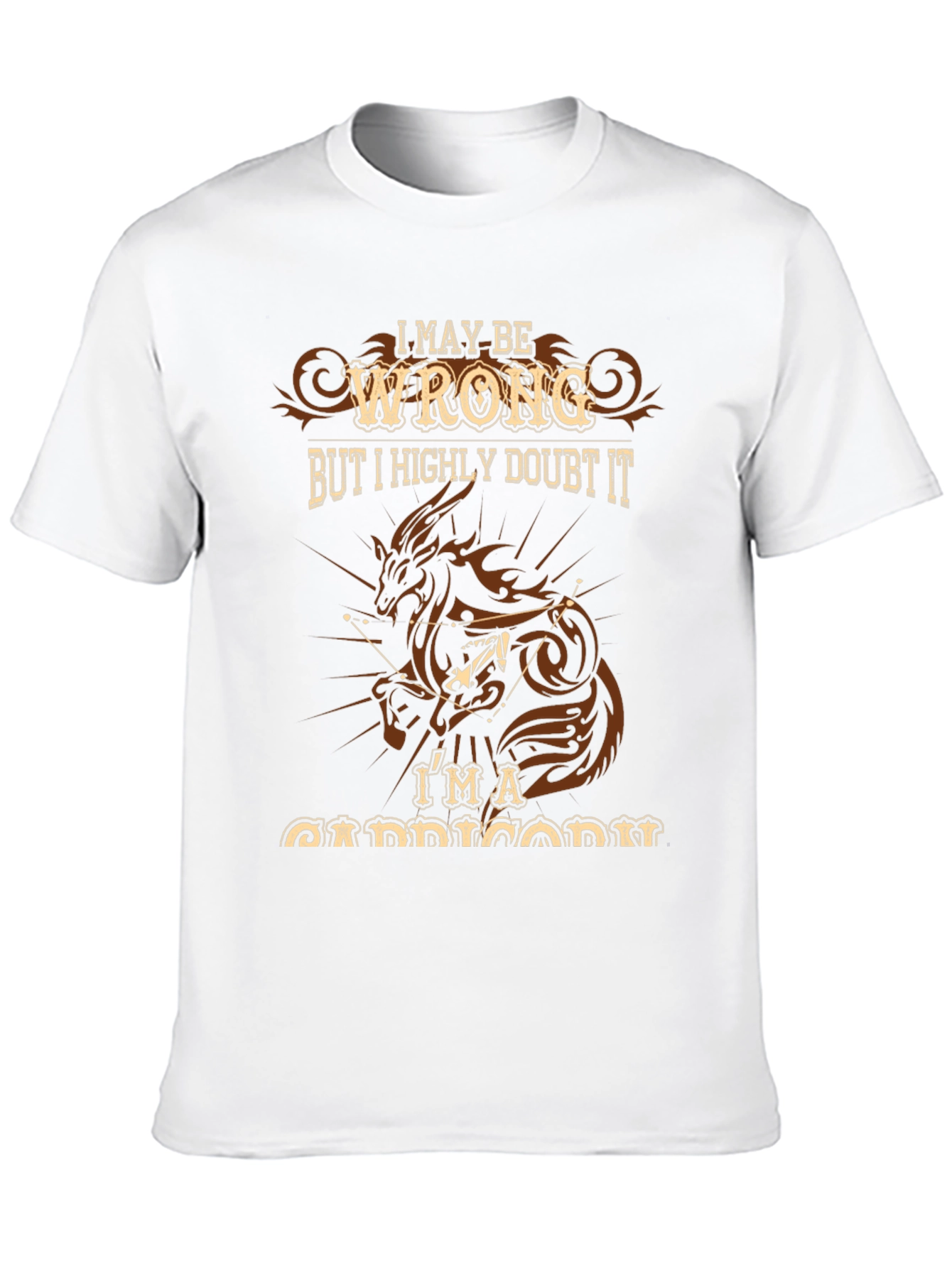 I May Be Wrong Capricorn T-Shirt