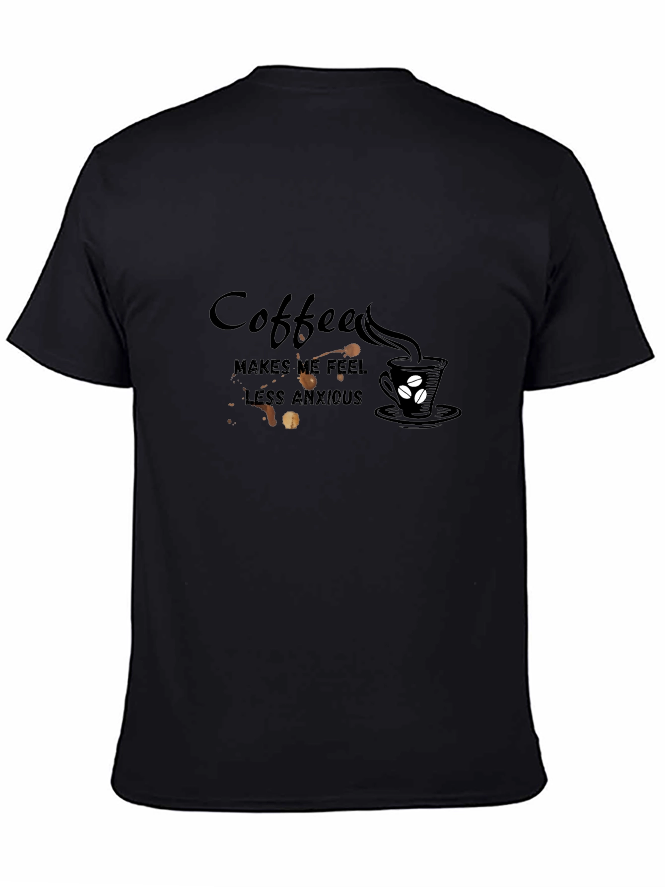 Coffee Makes Me Feel Less Anxious T-Shirt