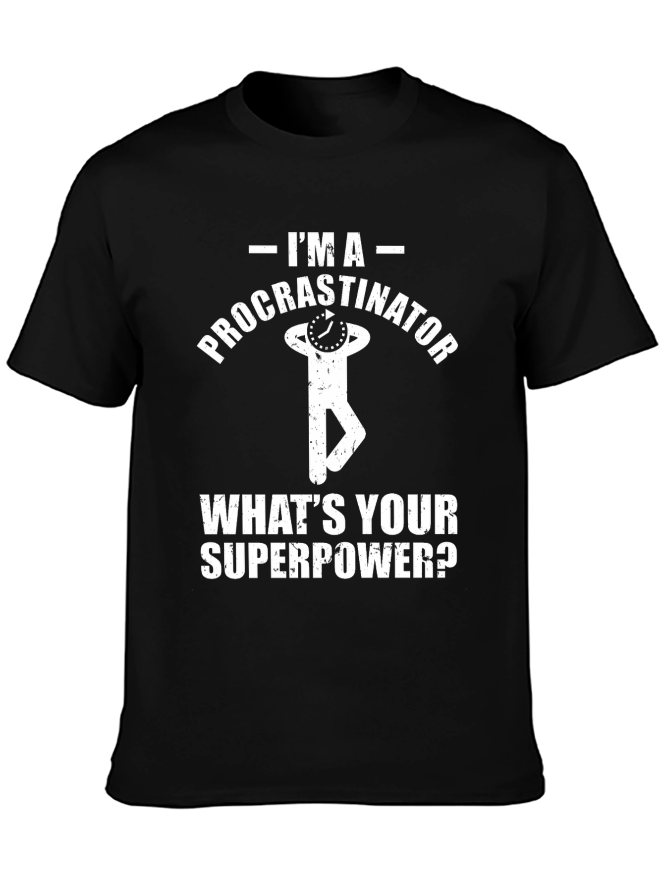 Procrastinator T-Shirt: Whats Your Superpower?