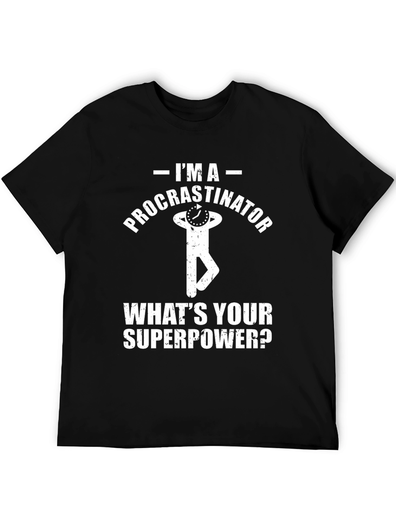 Procrastinator T-Shirt: Whats Your Superpower?