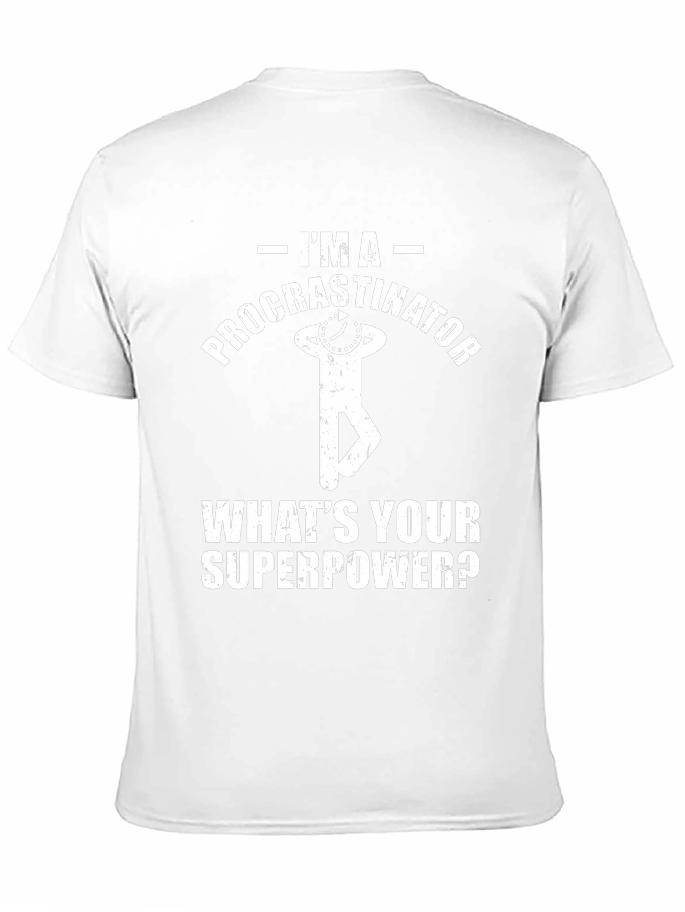 Procrastinator T-Shirt: Whats Your Superpower?