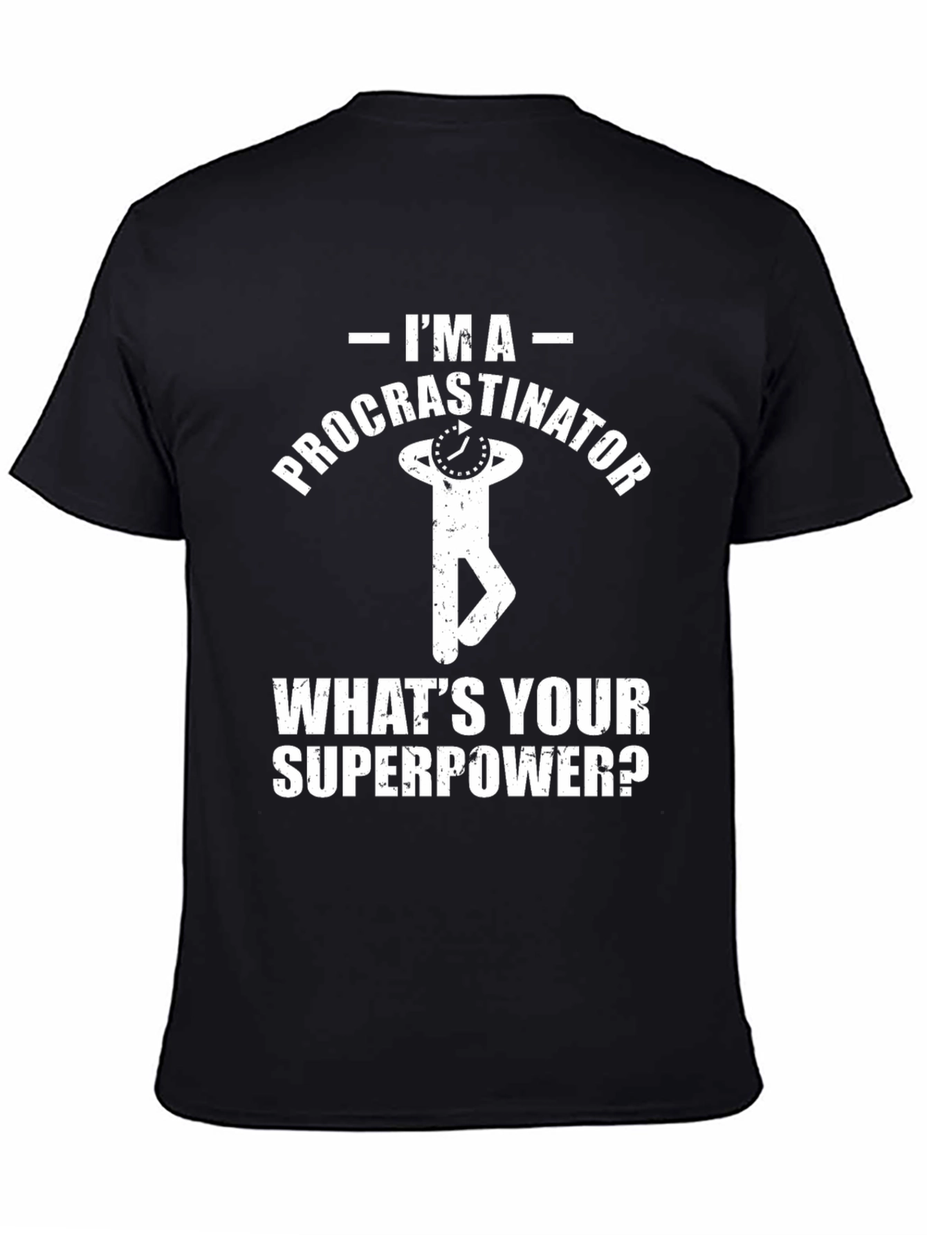 Procrastinator T-Shirt: Whats Your Superpower?