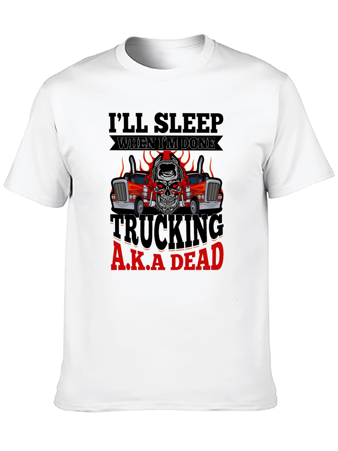 Trucking A.K.A Dead T-Shirt