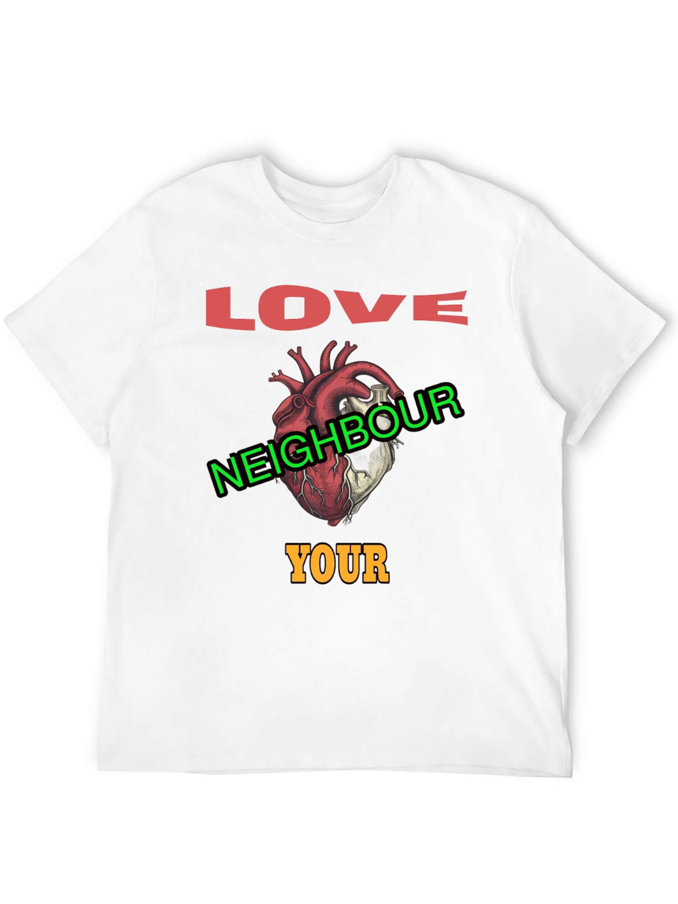 Love Your Neighbour T-Shirt Graphic Print