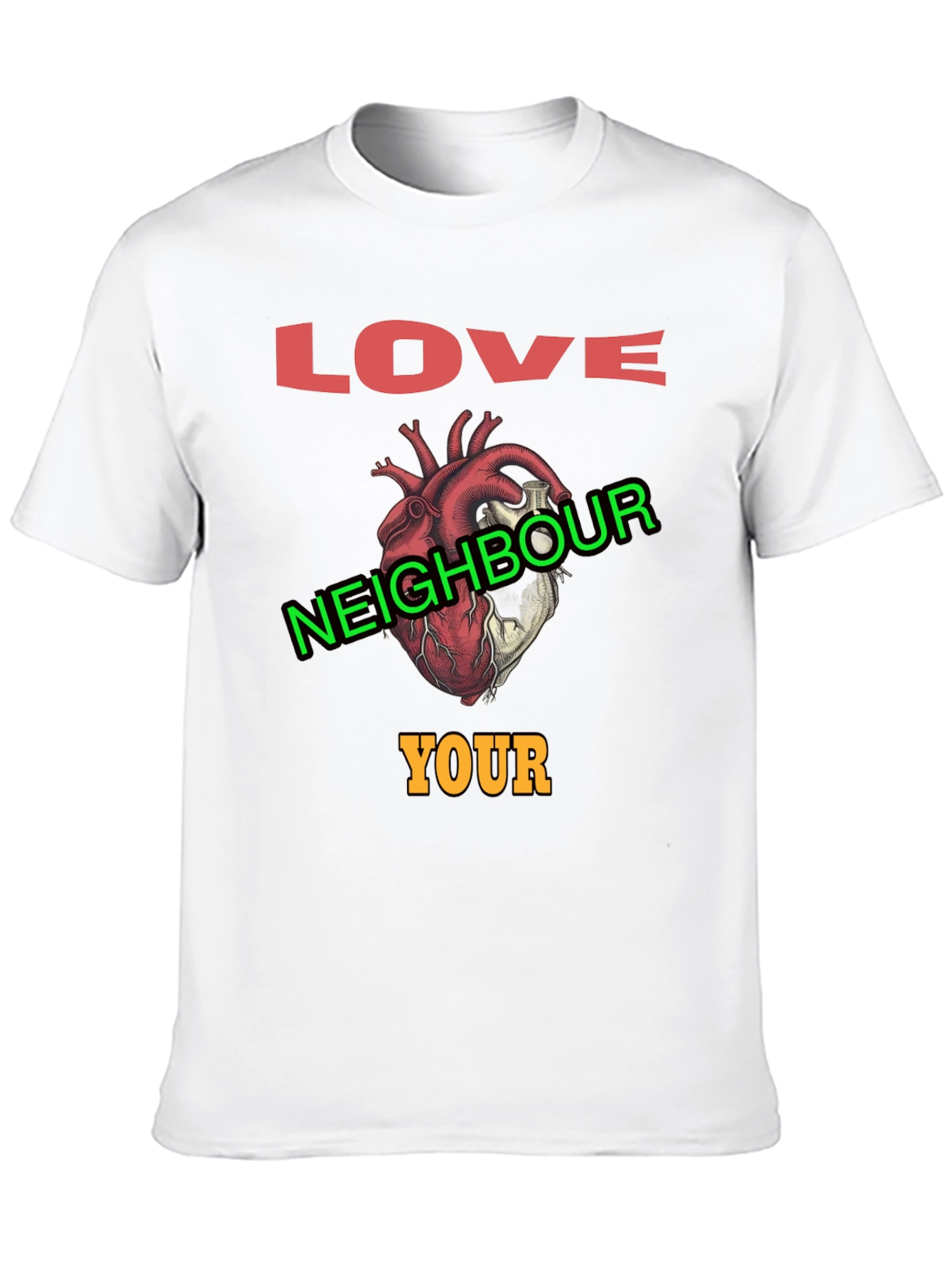 Love Your Neighbour T-Shirt Graphic Print