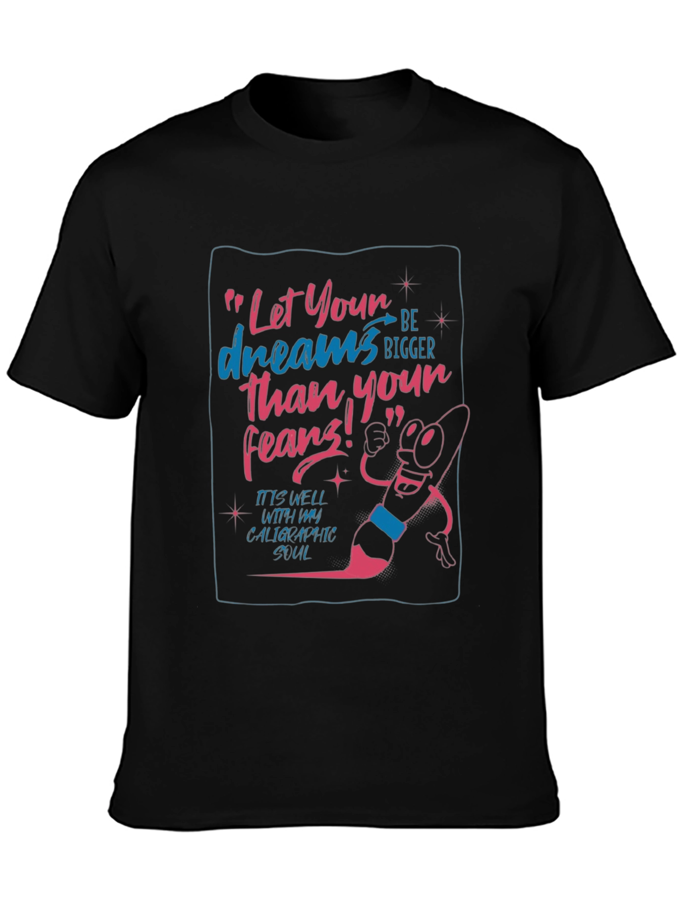 Inspirational Graphic Tee - Let Your Dreams Be Bigger!