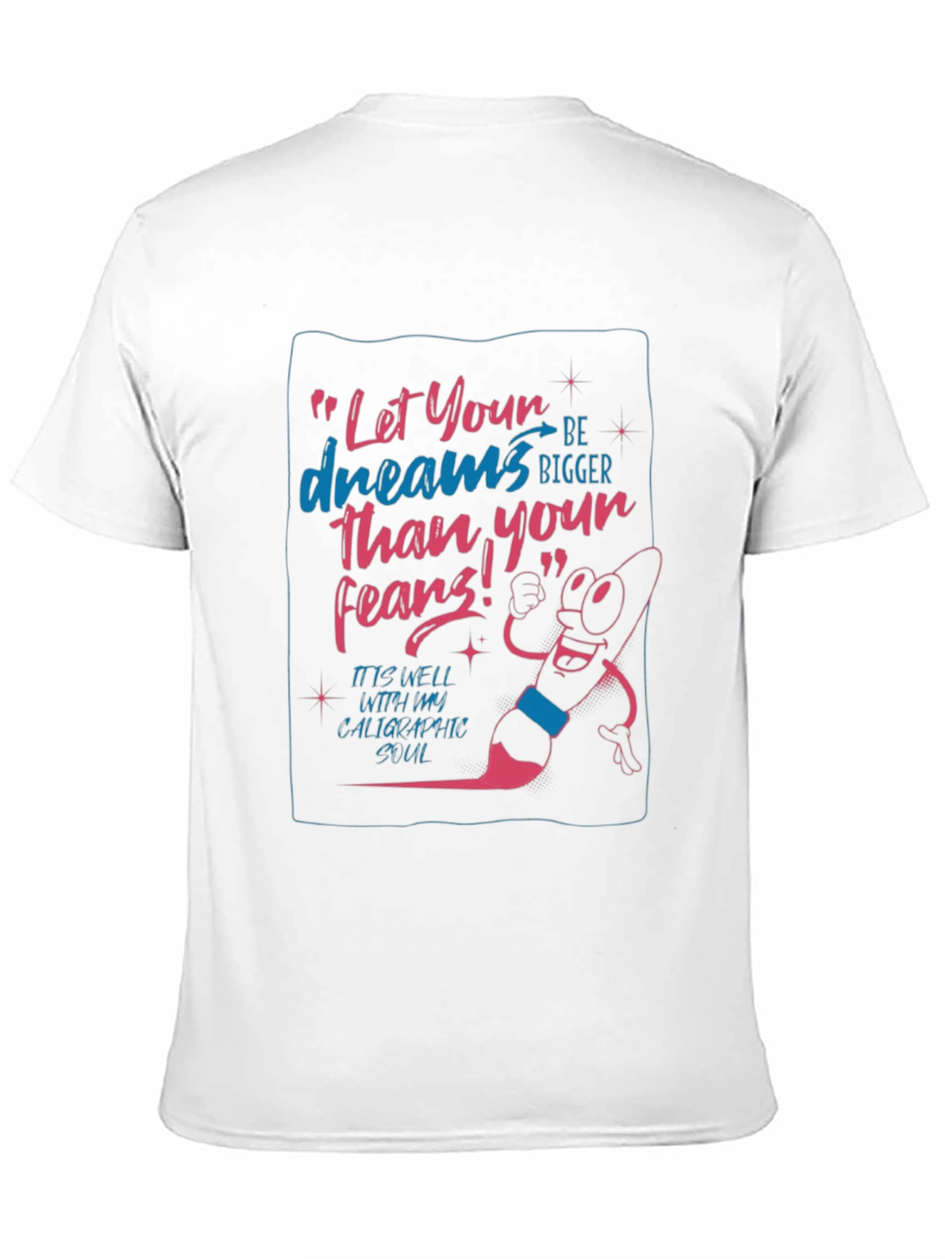 Inspirational Graphic Tee - Let Your Dreams Be Bigger!