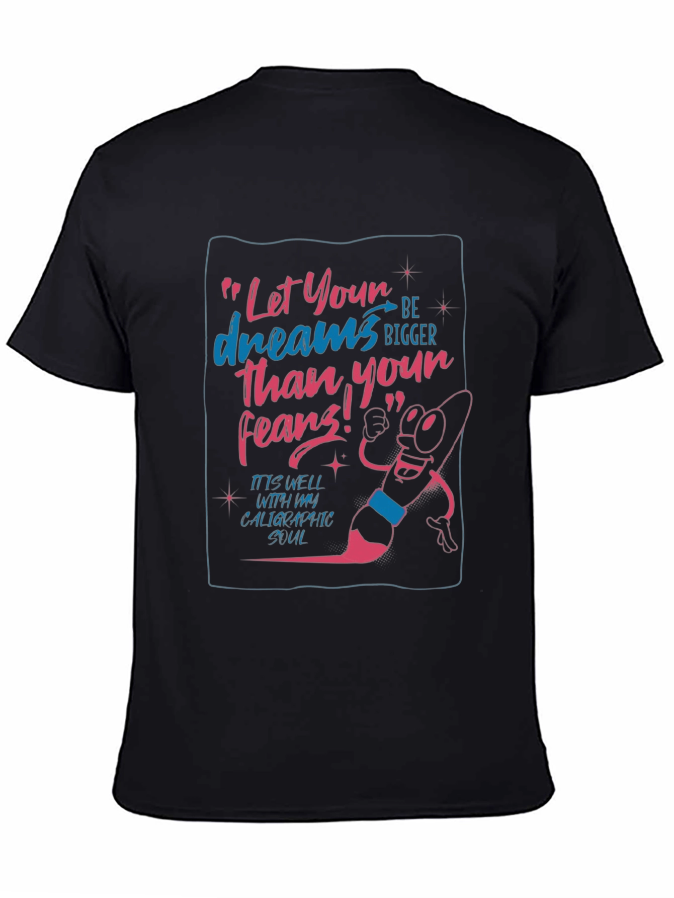 Inspirational Graphic Tee - Let Your Dreams Be Bigger!