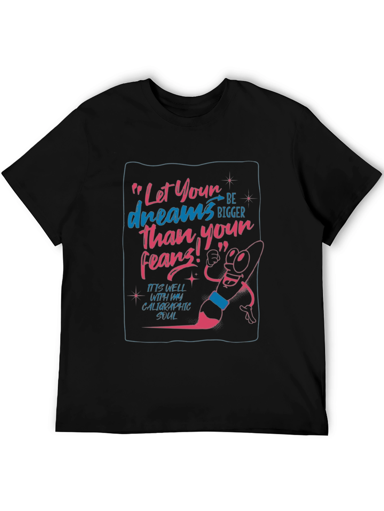 Inspirational Graphic Tee - Let Your Dreams Be Bigger!