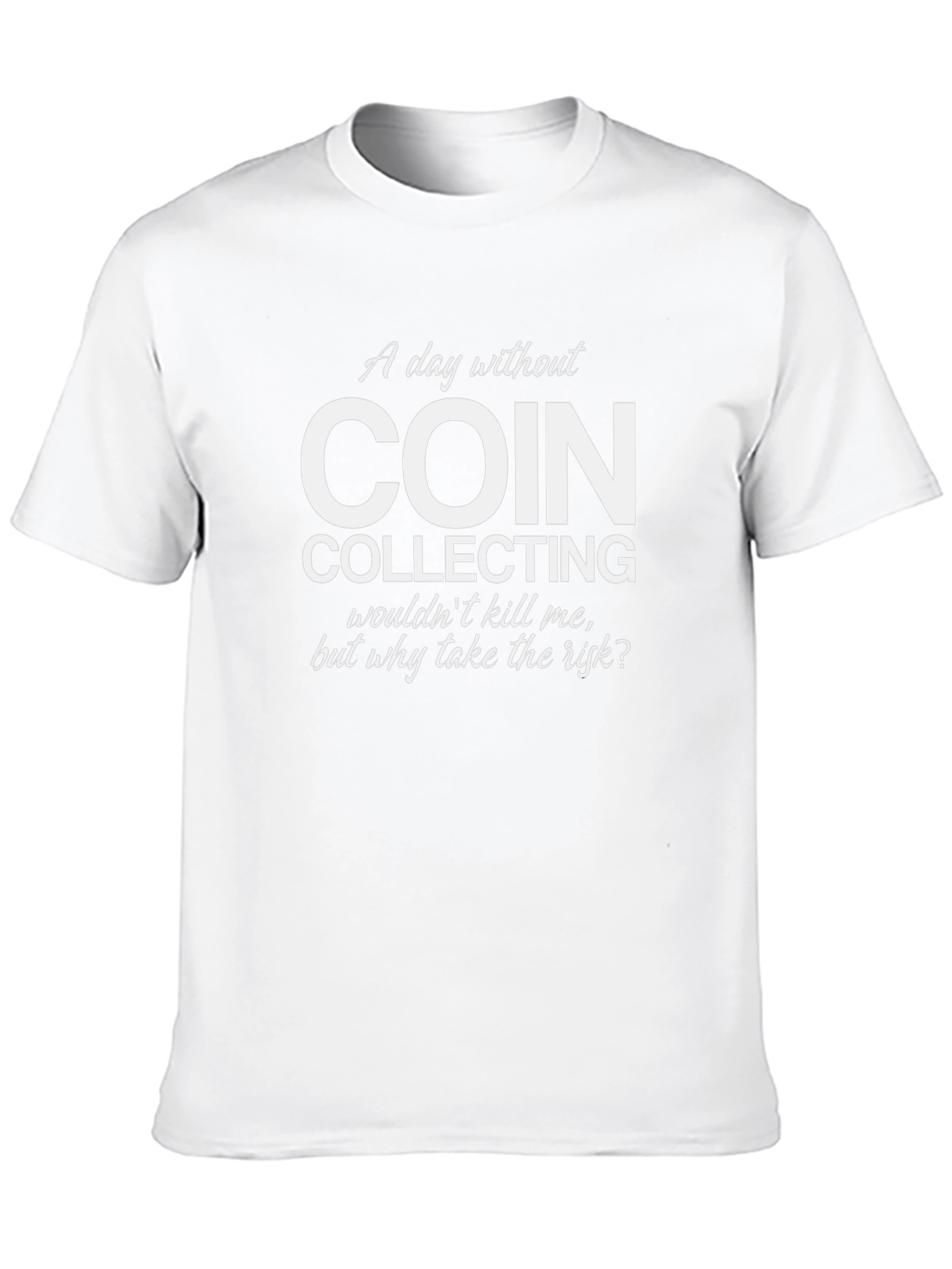 Coin Collecting T-Shirt - Funny Hobby Tee