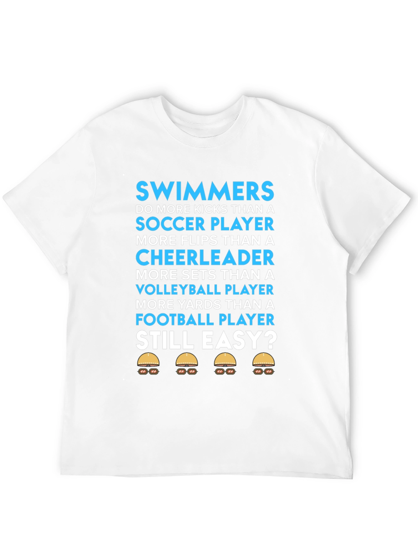 Swimmers Still Easy? T-Shirt