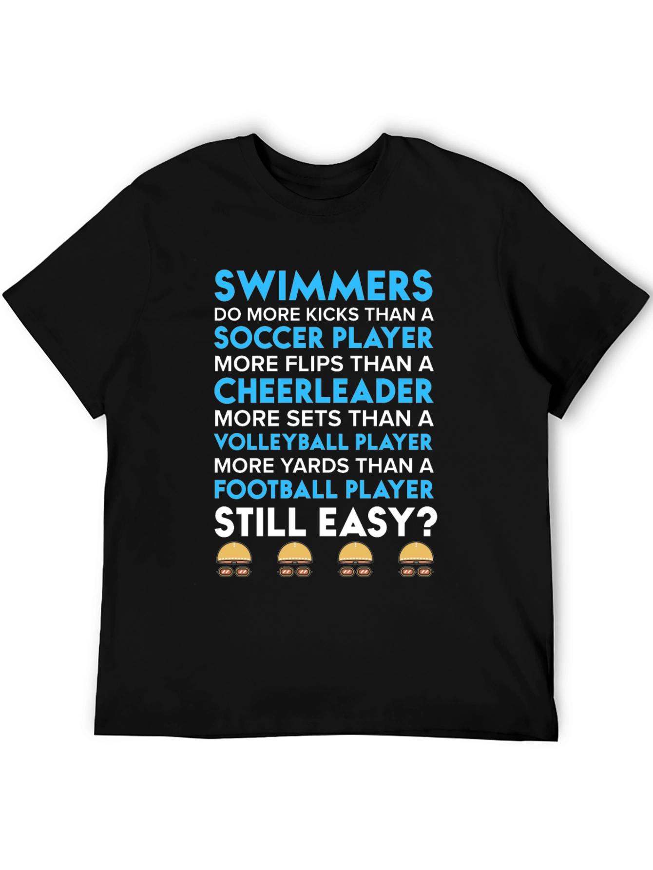 Swimmers Still Easy? T-Shirt