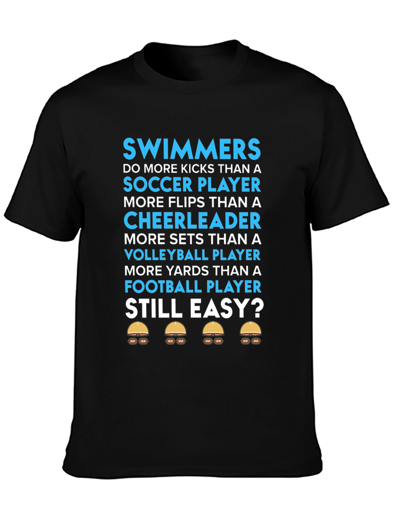 Swimmers Still Easy? T-Shirt