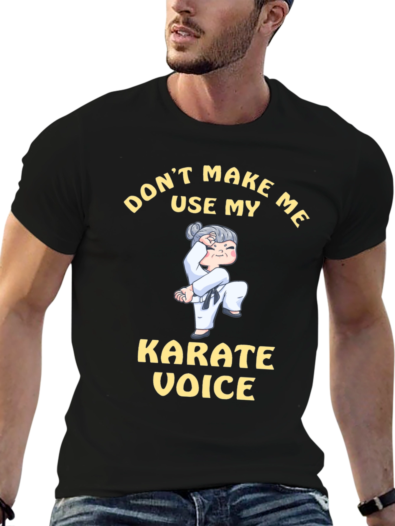 Dont Make Me Use My Karate Voice T-Shirt