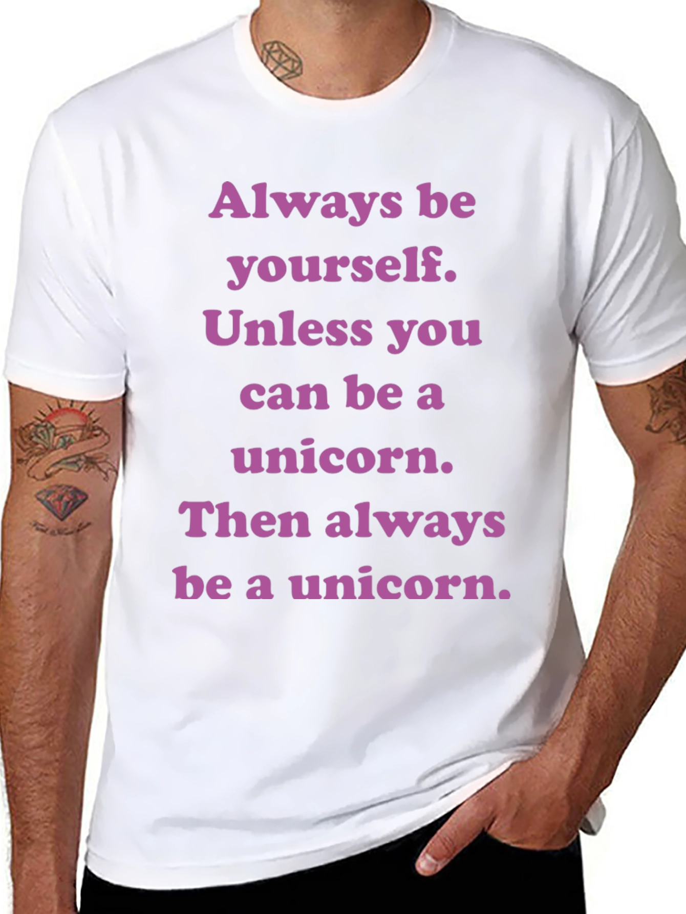 Unicorn T-Shirt: Always Be Yourself Unless...