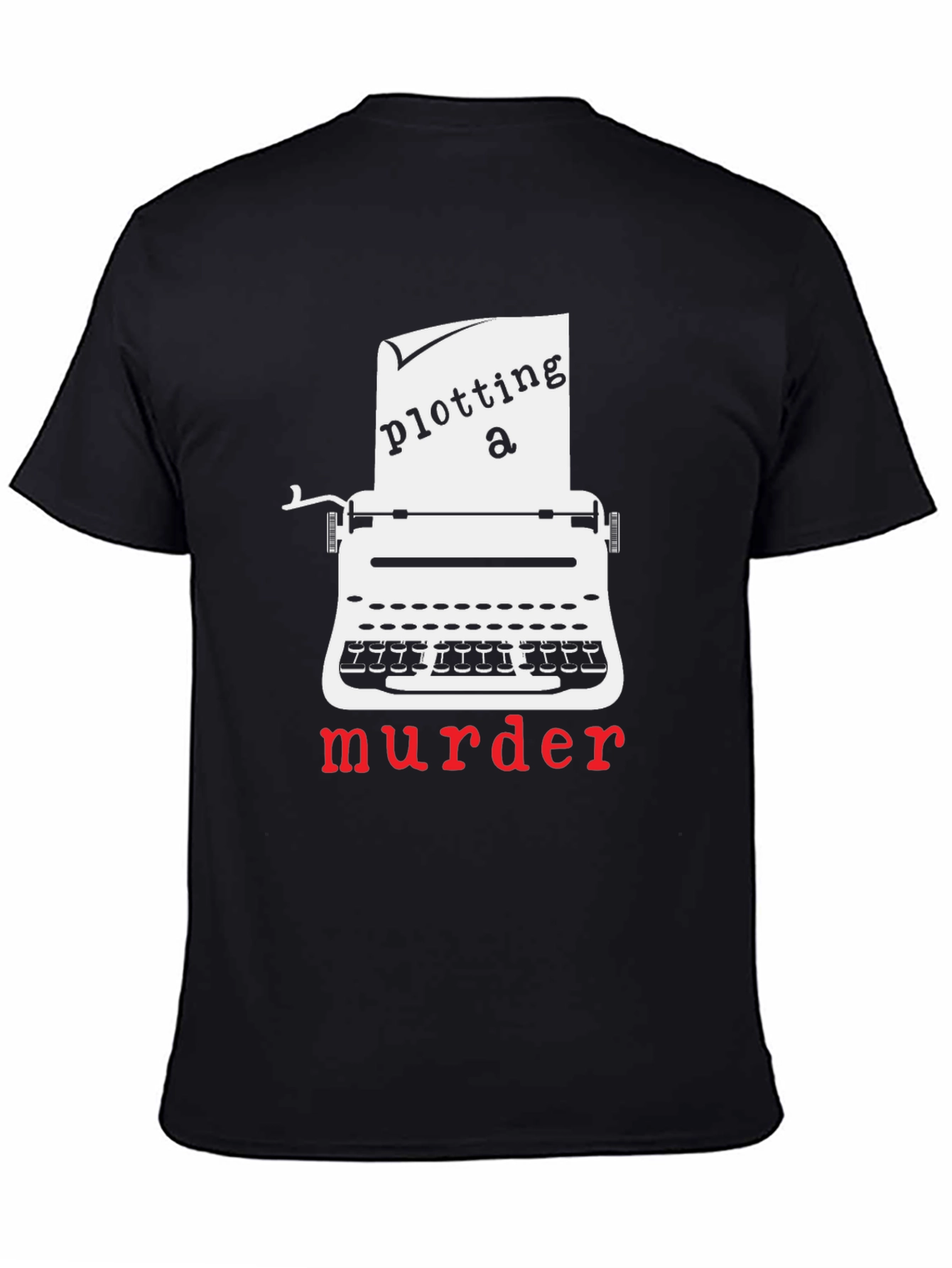 Plotting a Murder T-Shirt - Novelty Graphic Tee