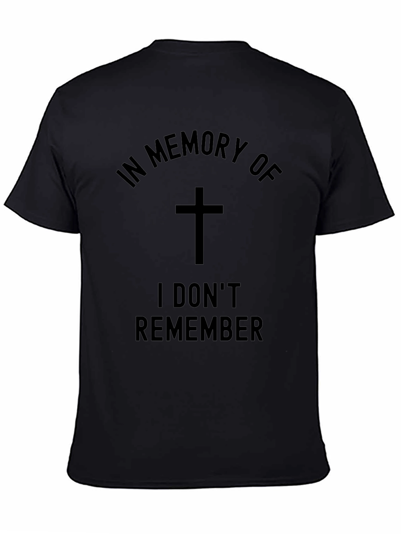 Humorous Memorial T-Shirt - I Dont Remember