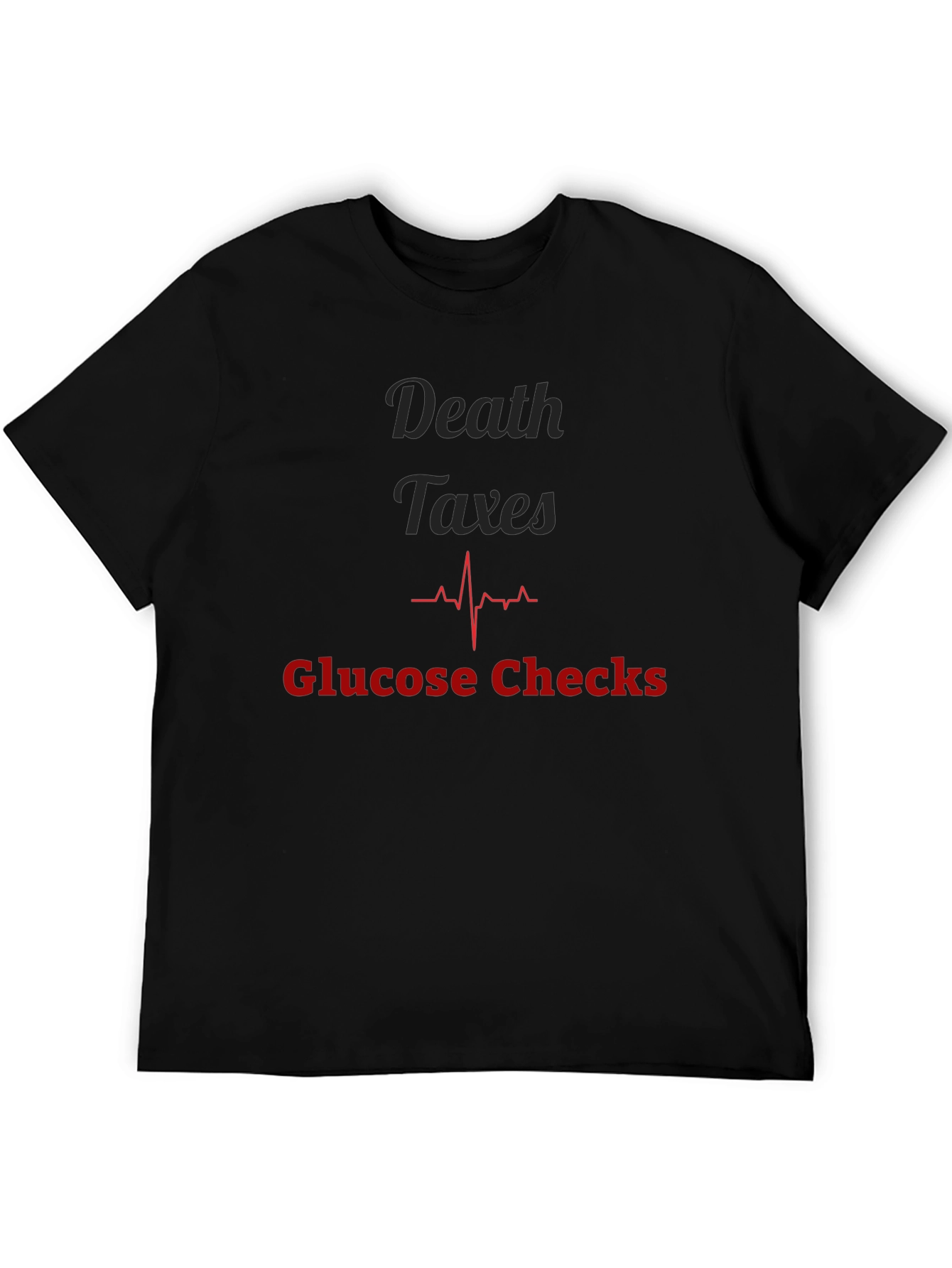 Death Taxes Glucose Checks Graphic Tee