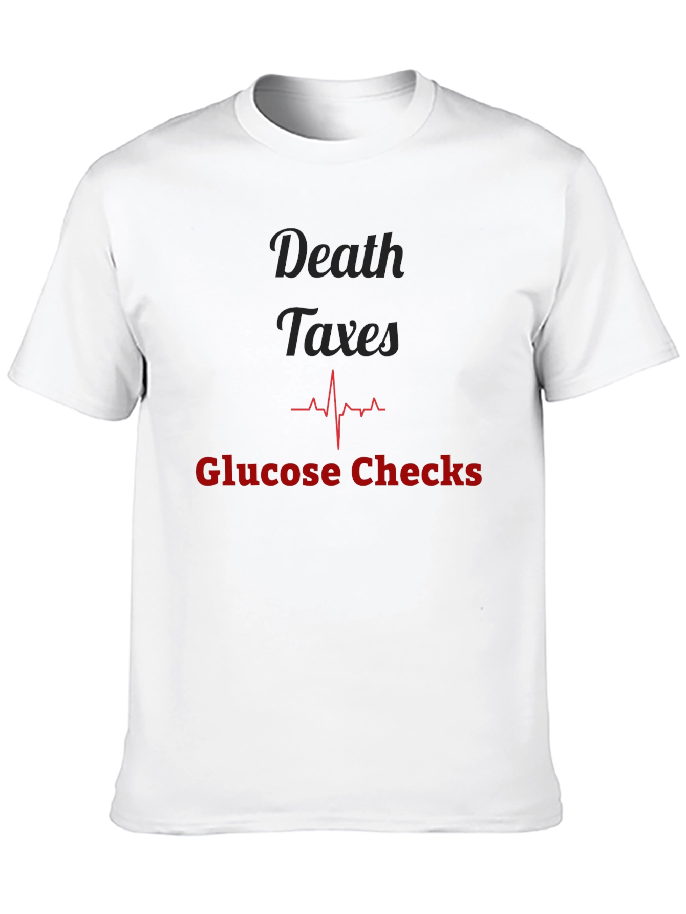 Death Taxes Glucose Checks Graphic Tee