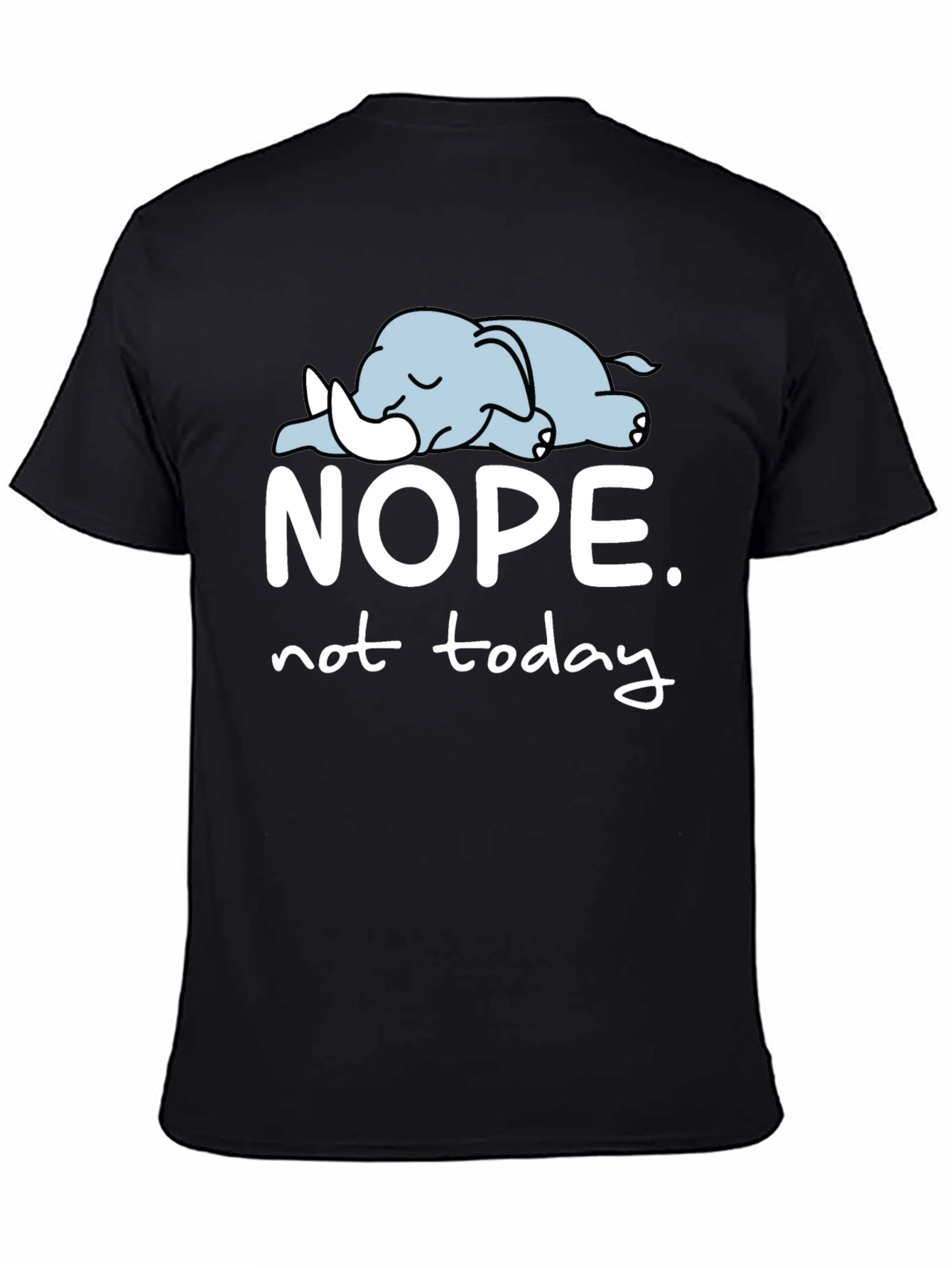 Nope Not Today T-Shirt