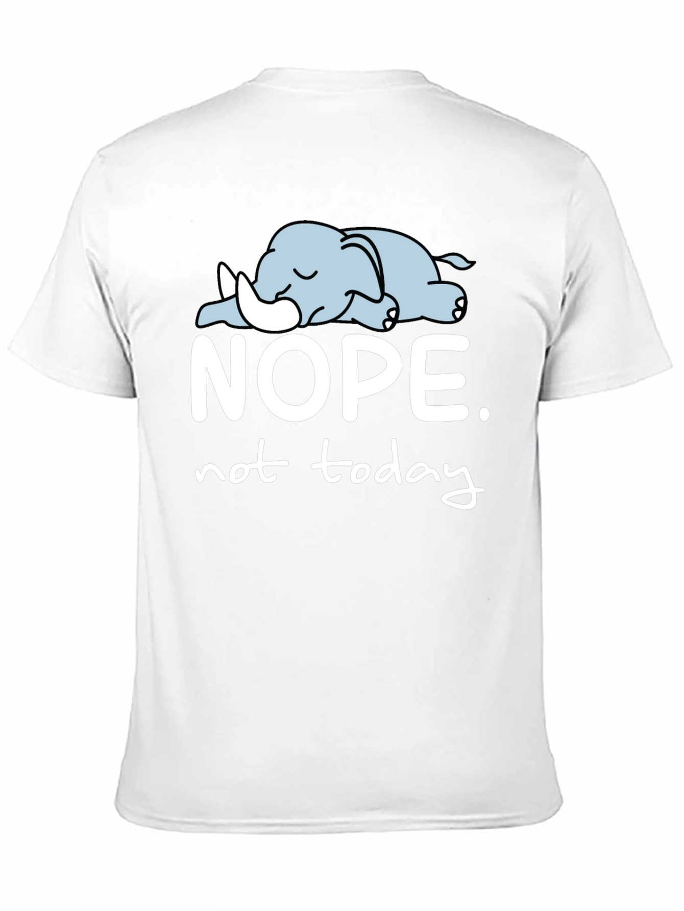 Nope Not Today T-Shirt