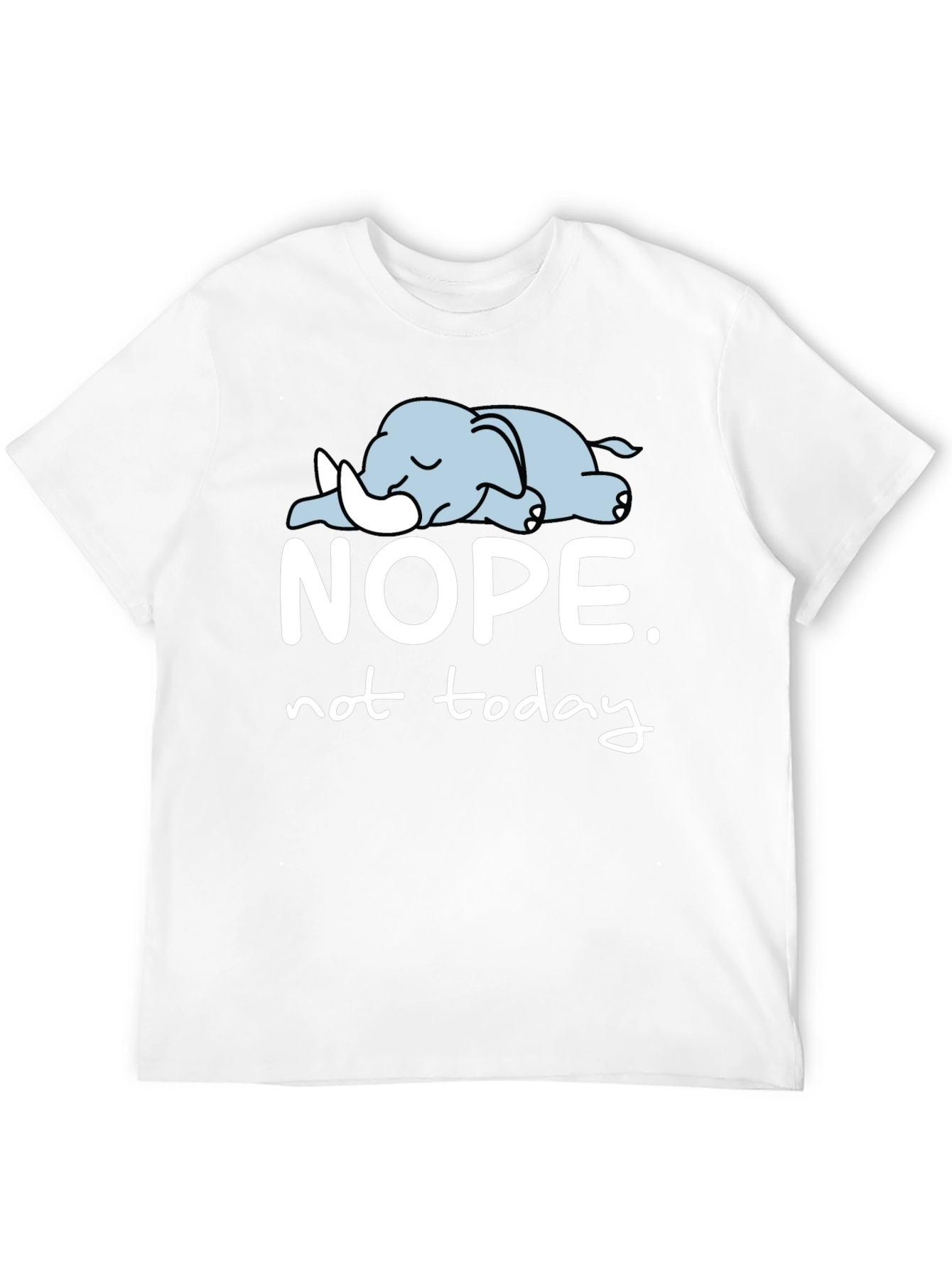 Nope Not Today T-Shirt
