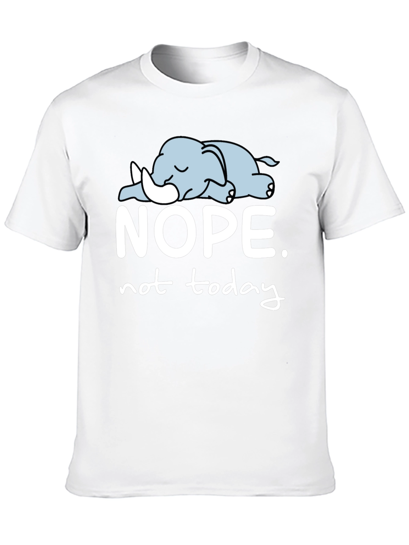 Nope Not Today T-Shirt