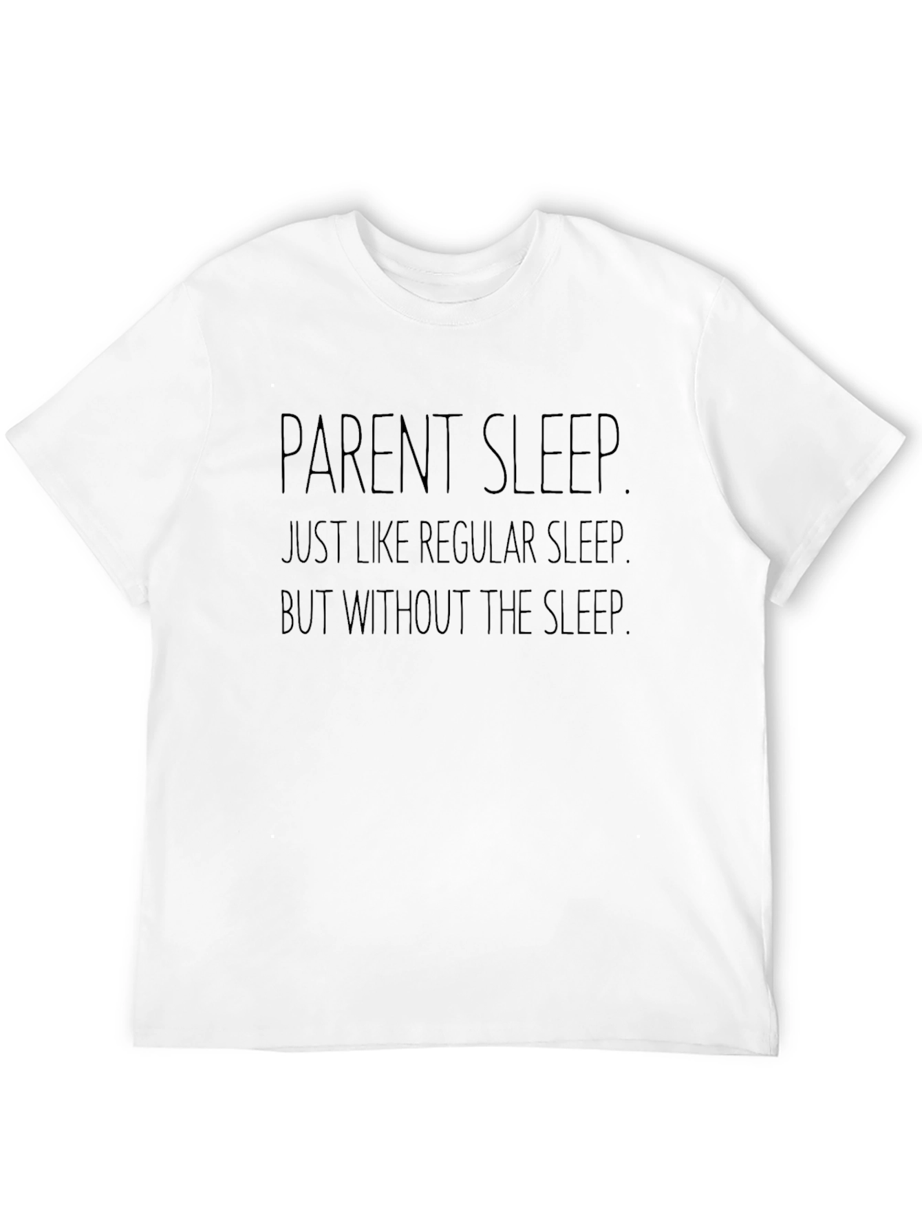 Parent Sleep Funny T-Shirt