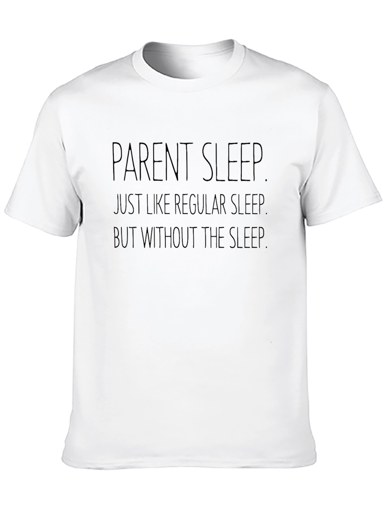 Parent Sleep Funny T-Shirt