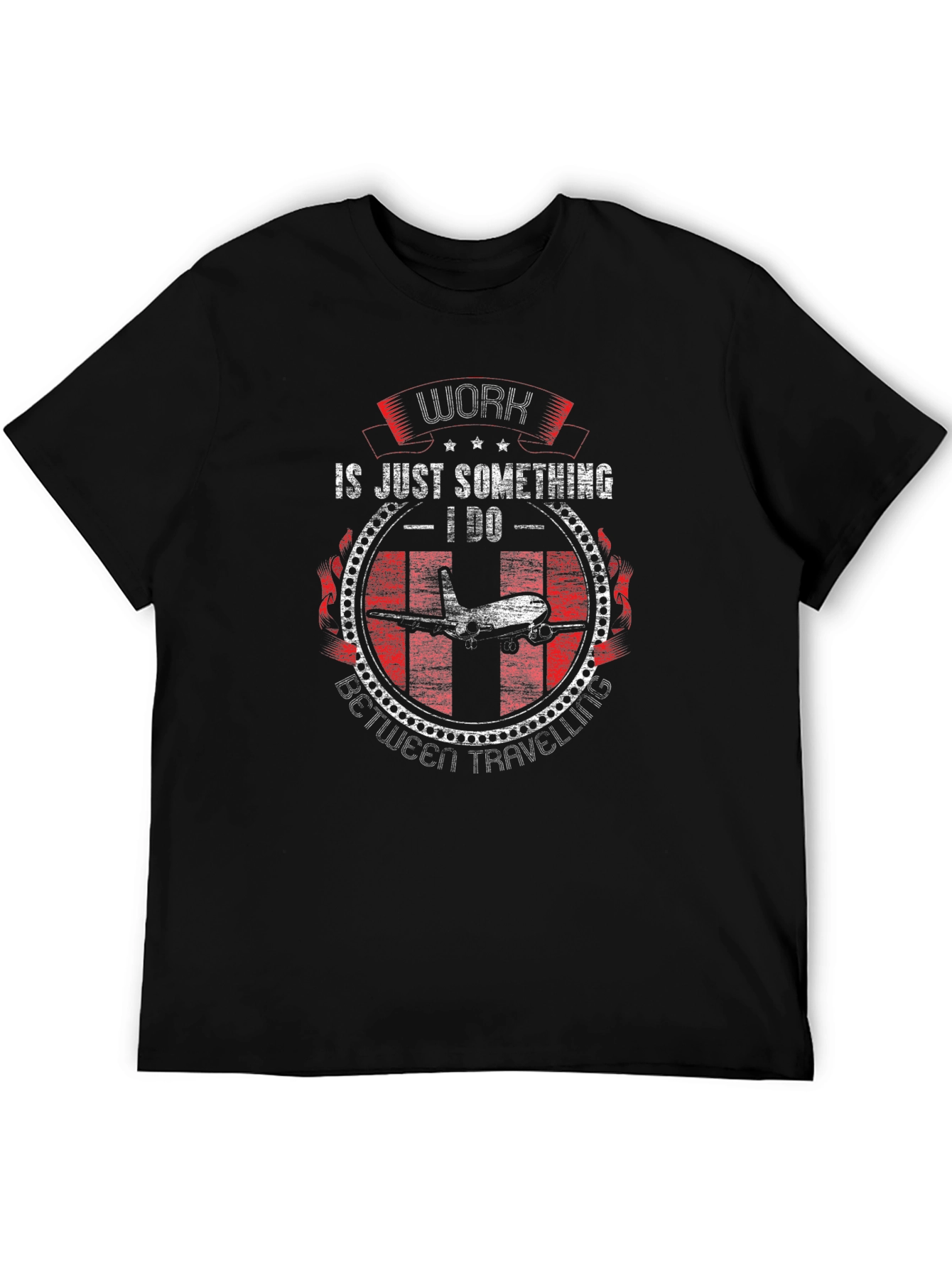 Work is Just Something I Do Airplane T-Shirt